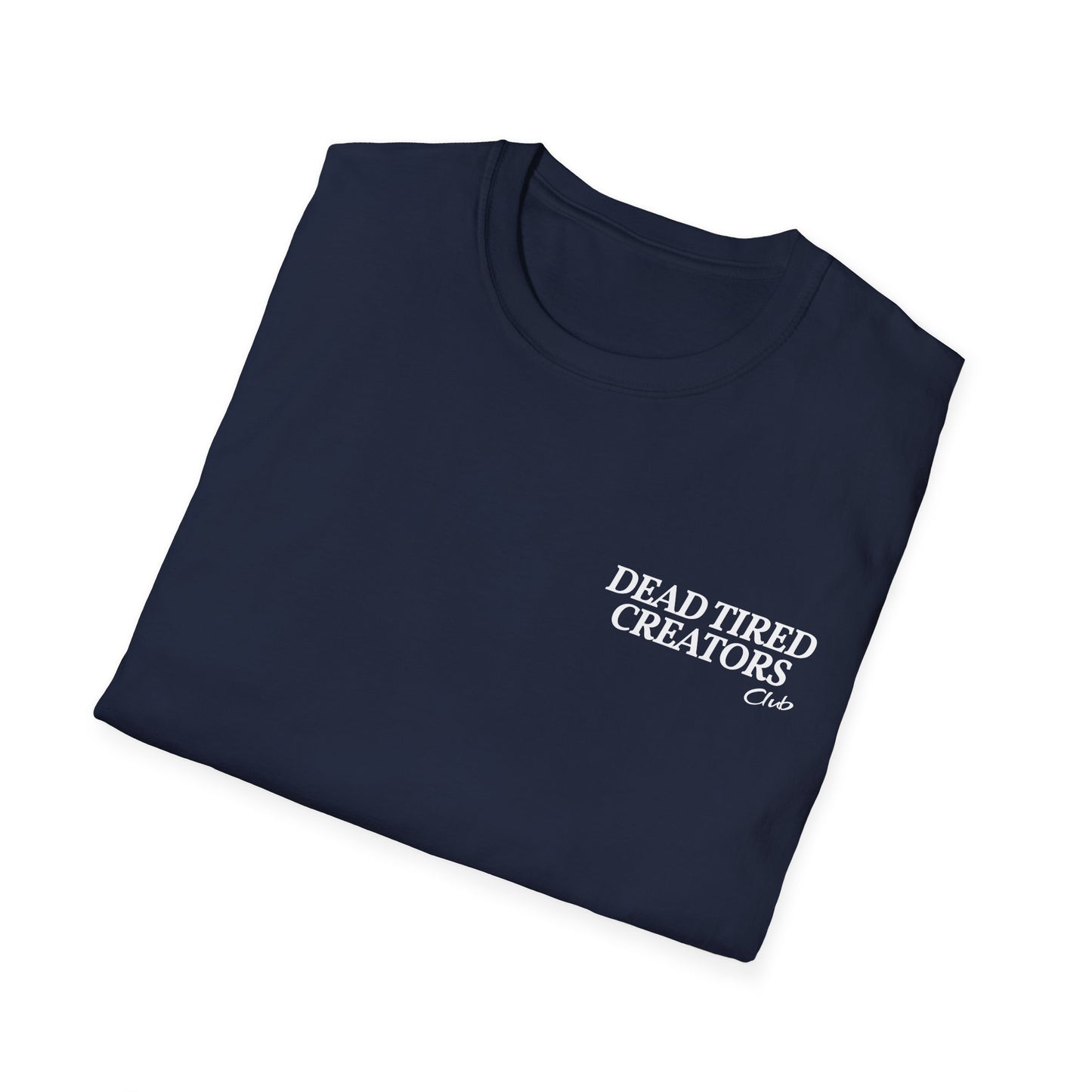 Fuck You Pay Dead Tired Creators Unisex Softstyle T-Shirt
