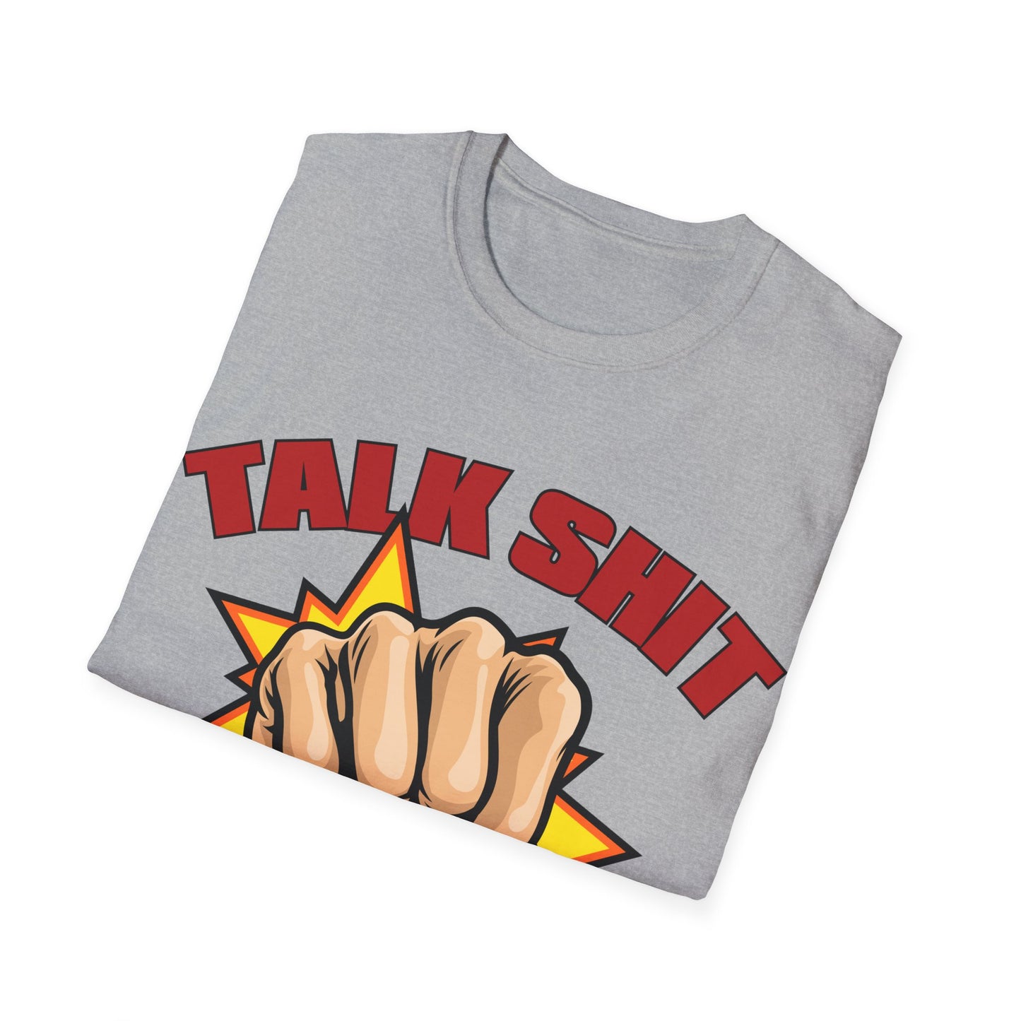 Talk Shit Get Hit Unisex Softstyle T-Shirt