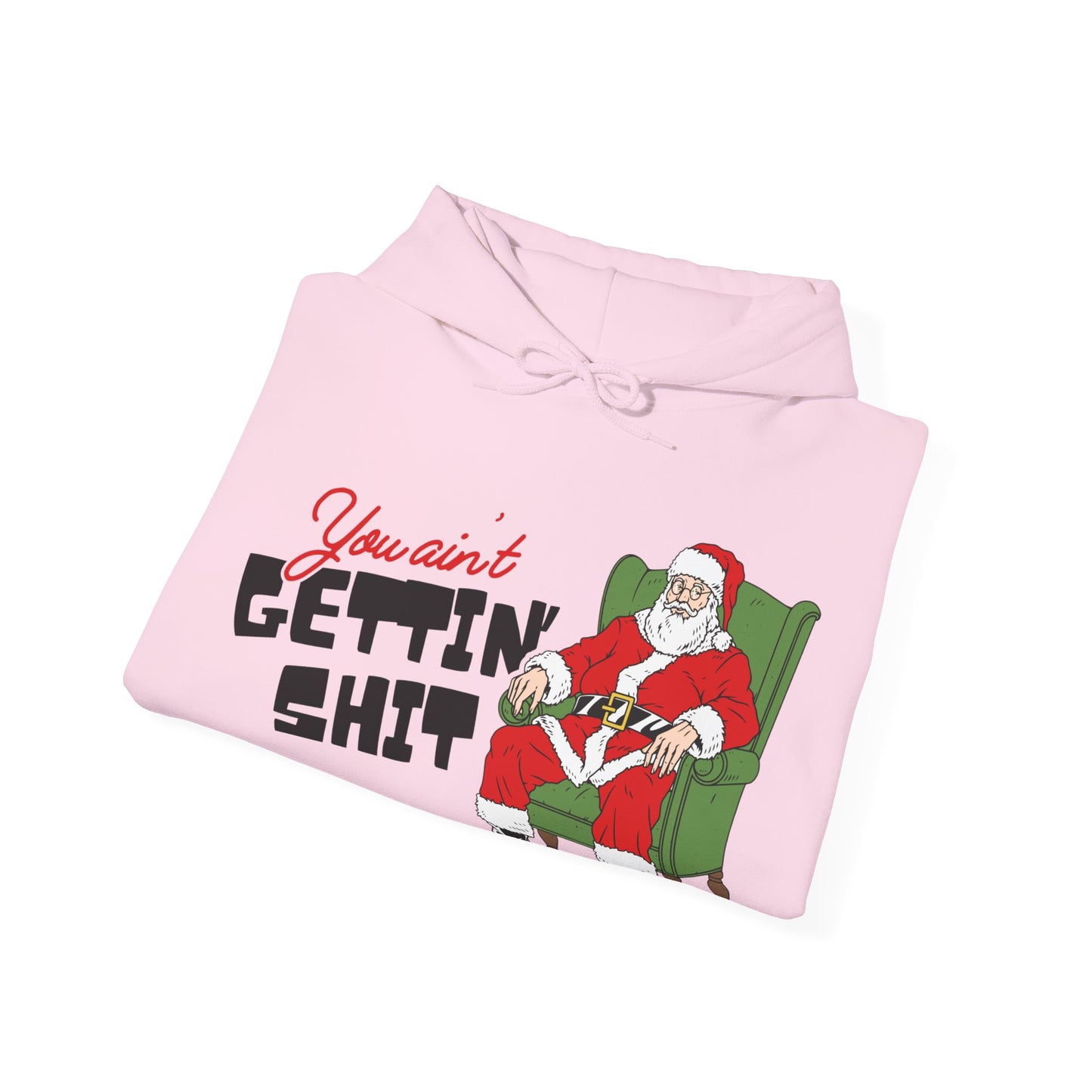 Santa You Ain't Gettin' Shit Unisex Heavy Blend™ Hooded Sweatshirt