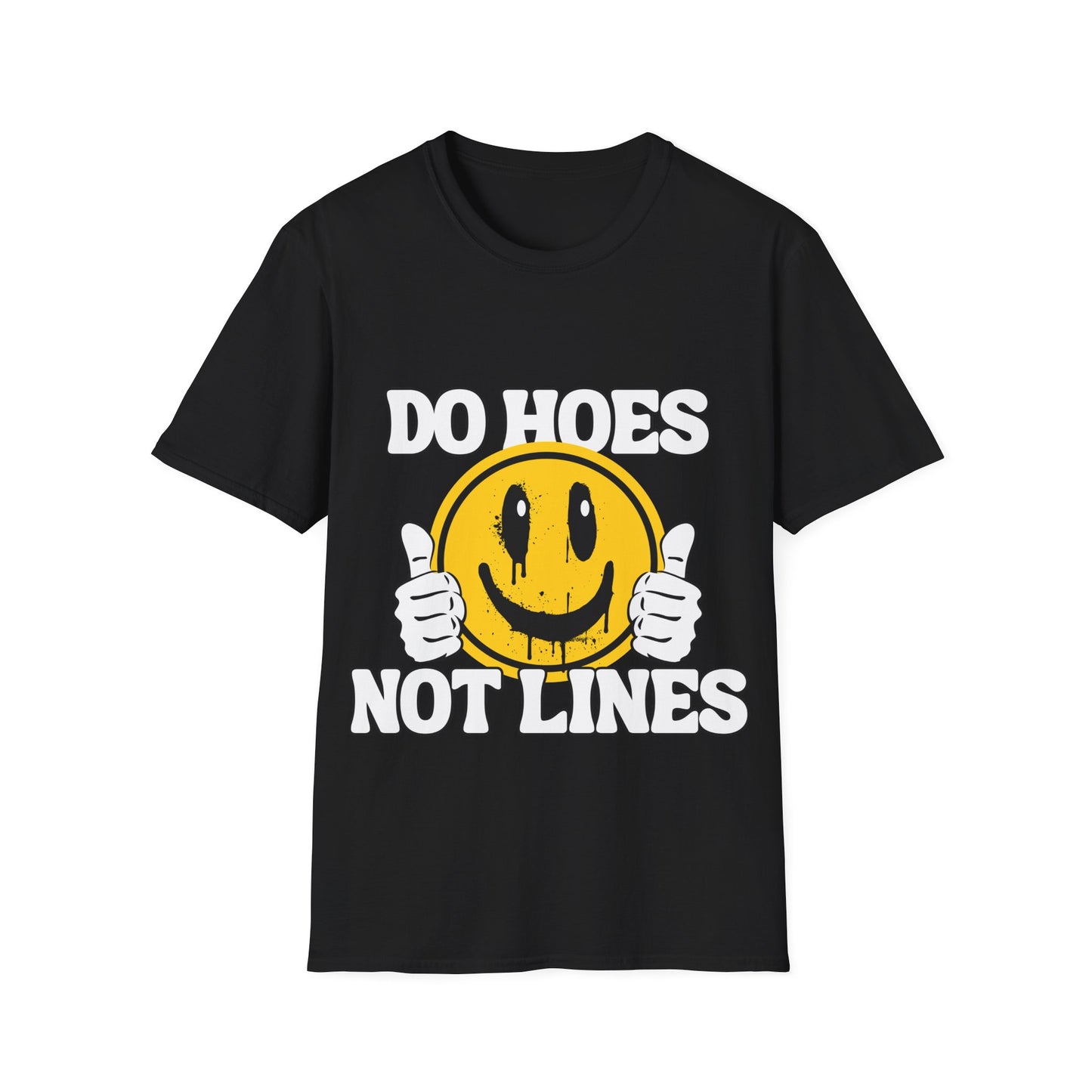 Do Hoes Not Lines Unisex Softstyle T-Shirt