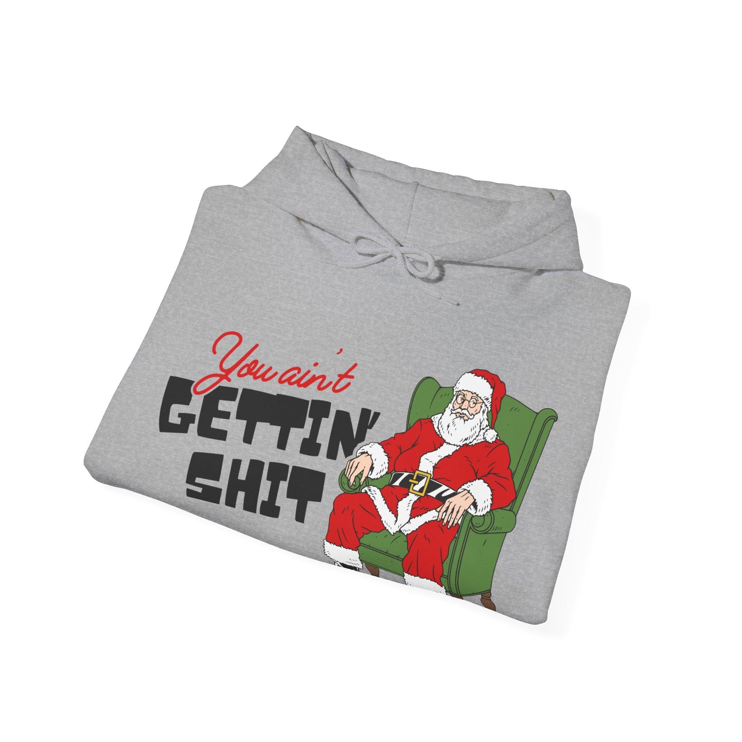 Santa You Ain't Gettin' Shit Unisex Heavy Blend™ Hooded Sweatshirt