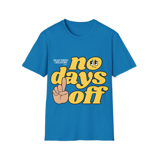 NO Days Off Unisex Softstyle T-Shirt
