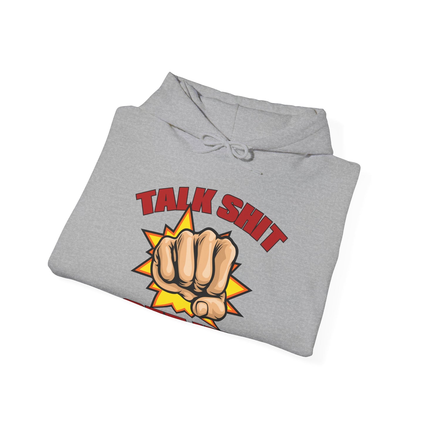 Talk Shit Get Hit Unisex Heavy Blend™ Hooded Sweatshirt