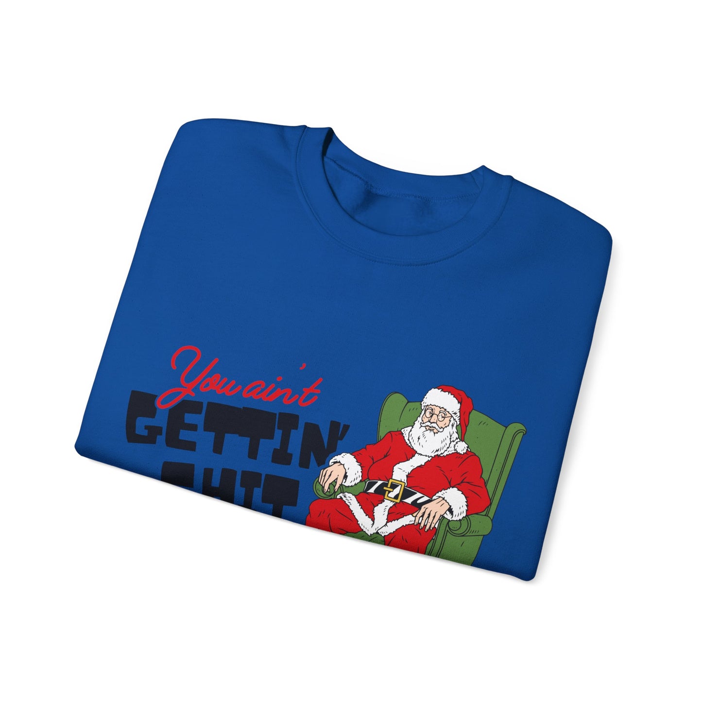 Santa You Ain't Gettin' Shit Unisex Heavy Blend™ Crewneck Sweatshirt