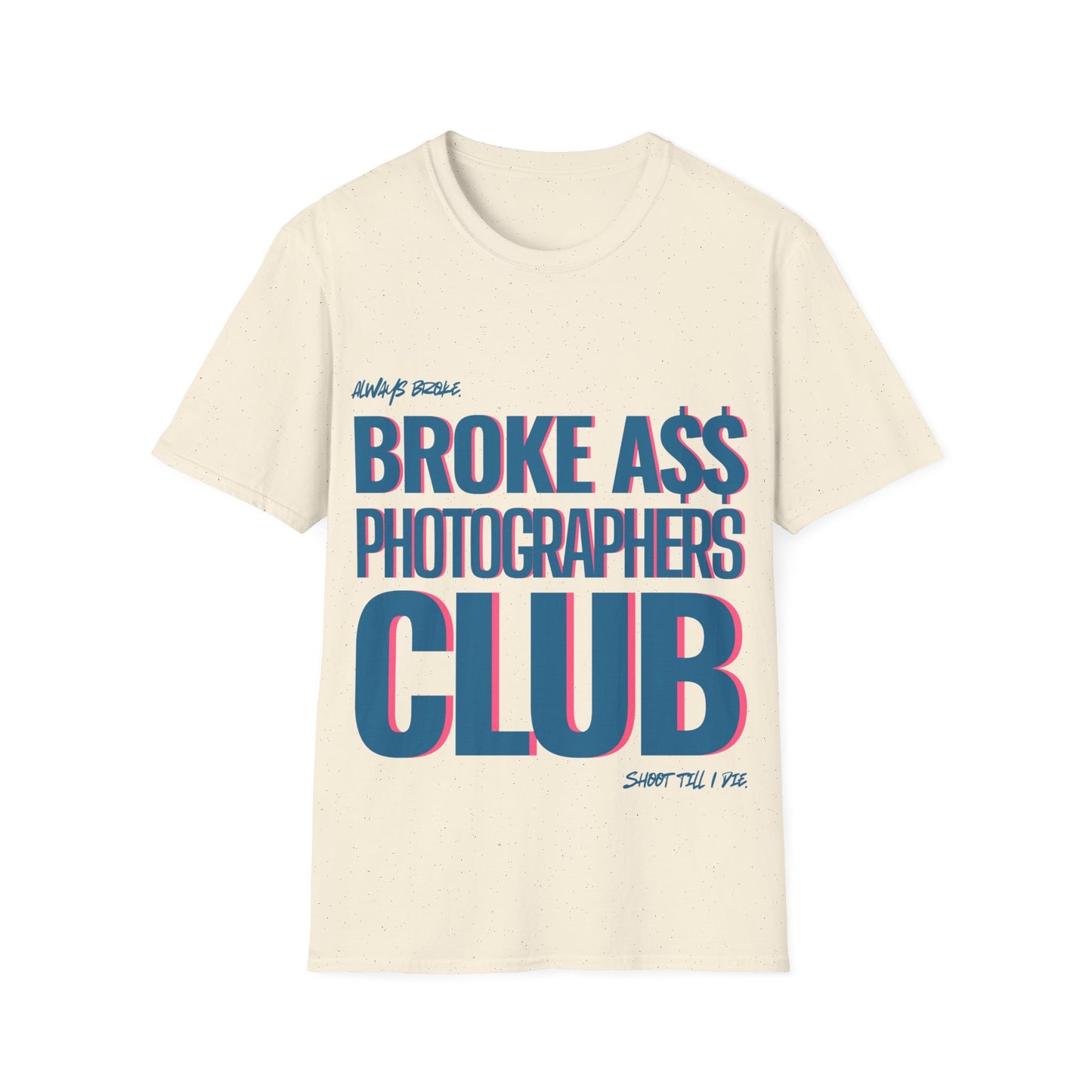 Broke A$$ Photographers Club Unisex Softstyle T-Shirt