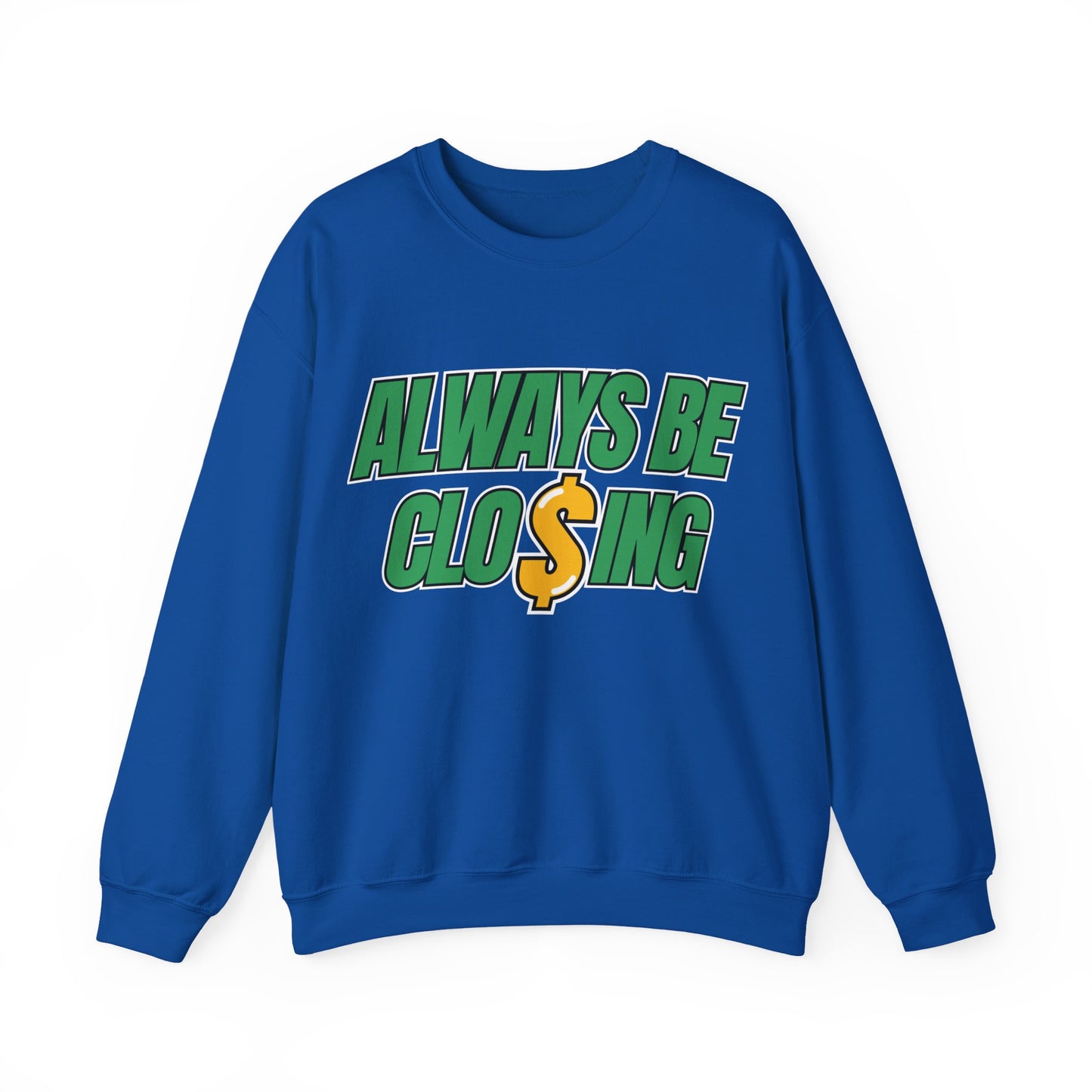Always Be Closing Unisex Heavy Blend™ Crewneck Sweatshirt