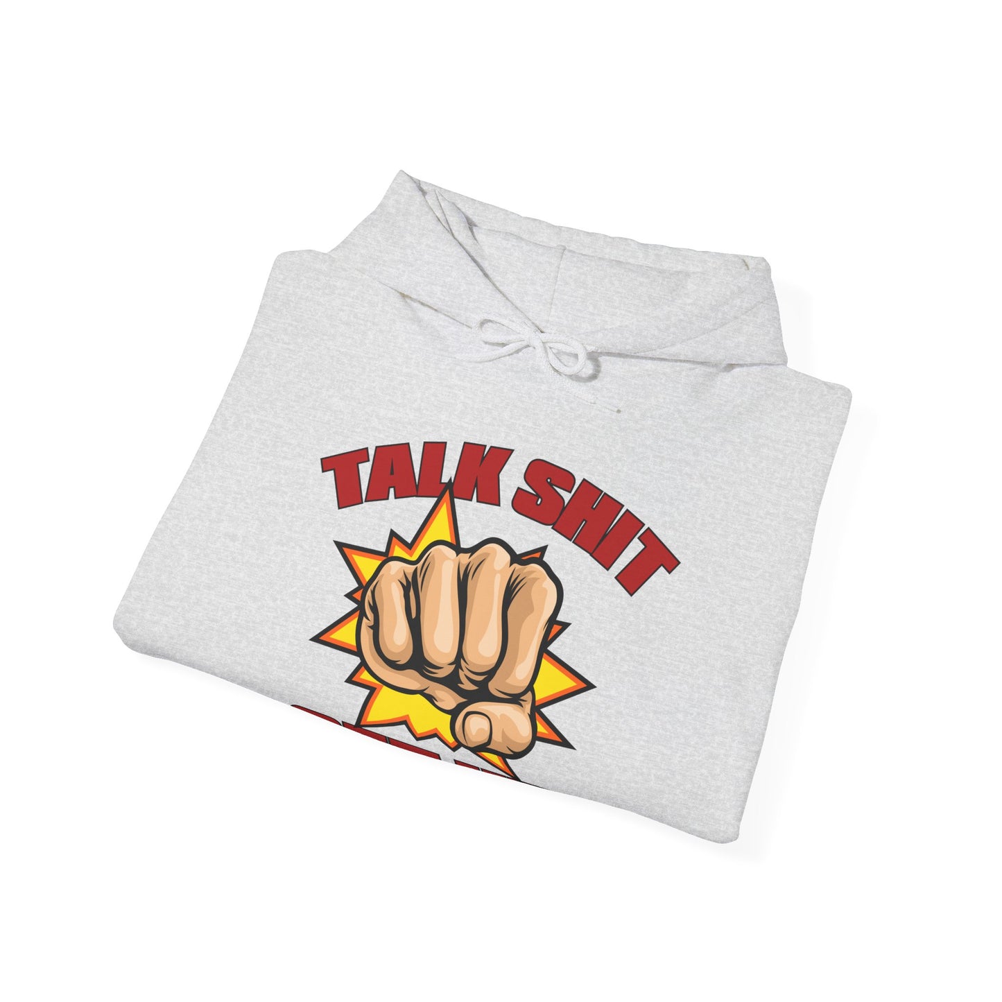 Talk Shit Get Hit Unisex Heavy Blend™ Hooded Sweatshirt