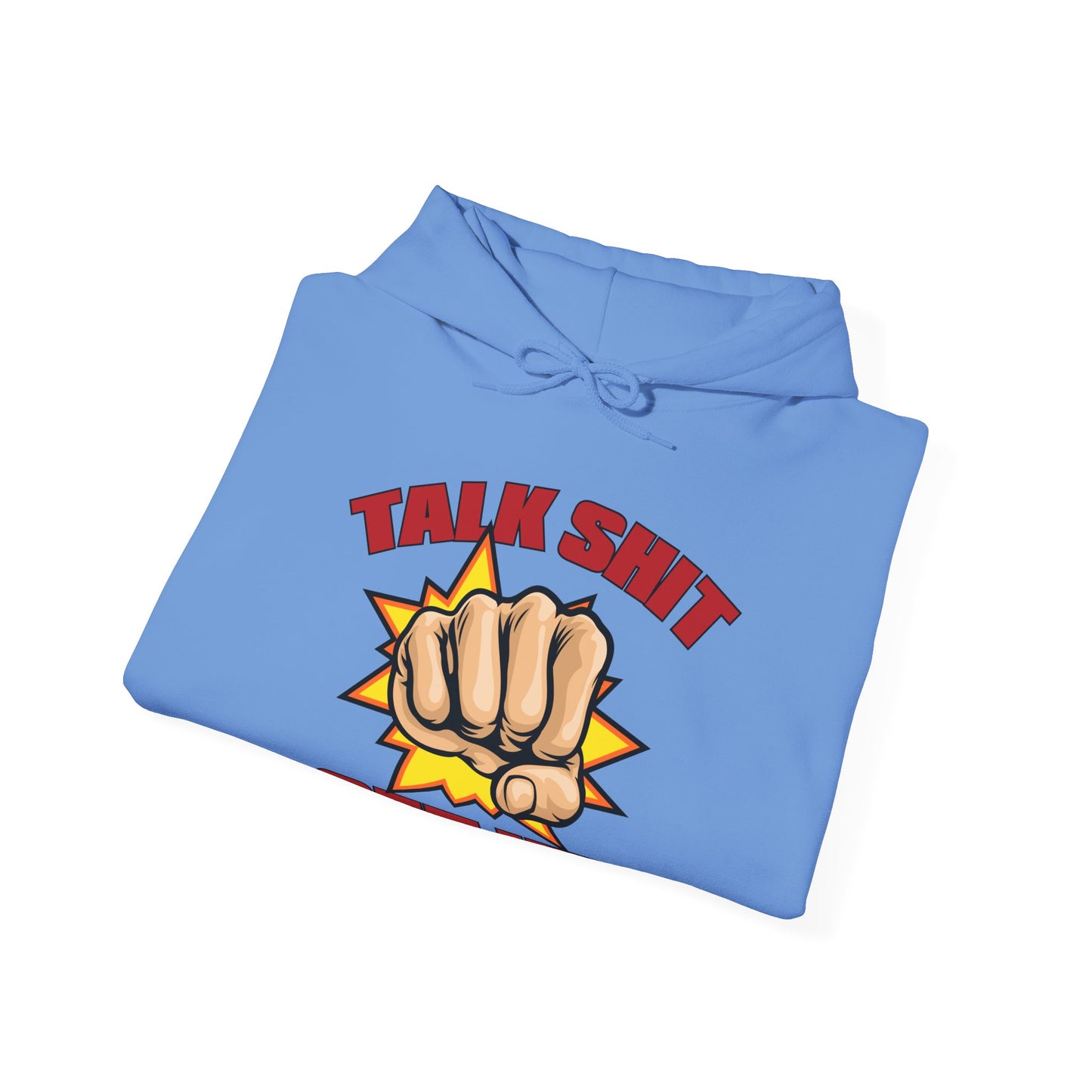 Talk Shit Get Hit Unisex Heavy Blend™ Hooded Sweatshirt