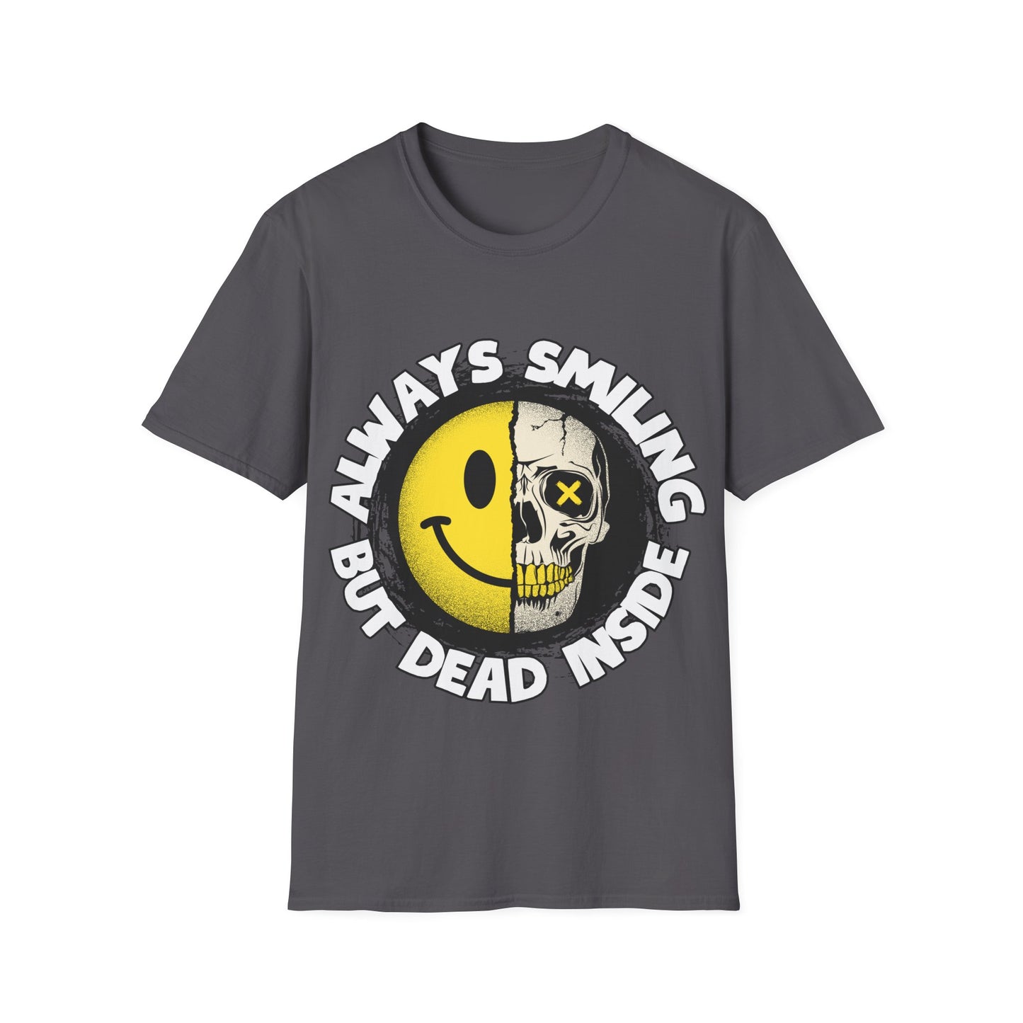 Always Smiling But Dead Inside Unisex Softstyle T-Shirt