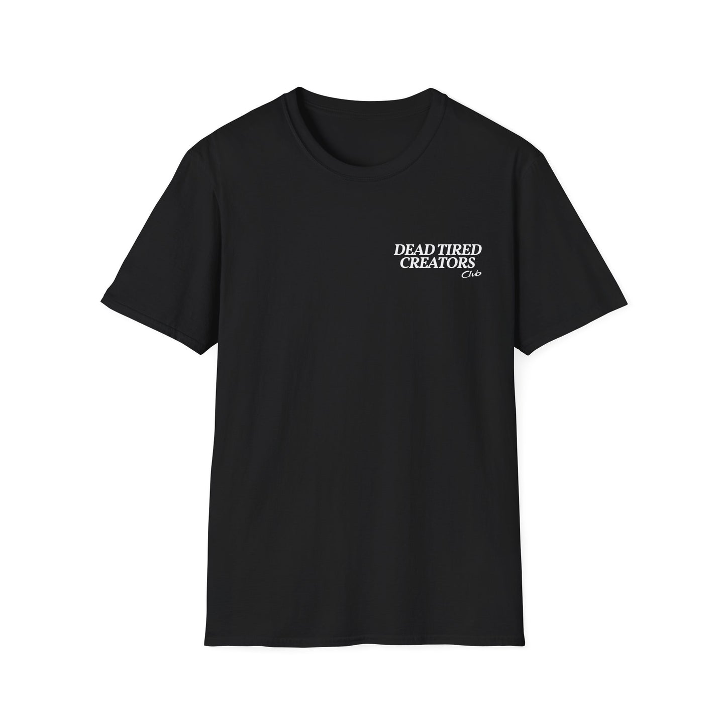 Fuck You Pay Dead Tired Creators Unisex Softstyle T-Shirt