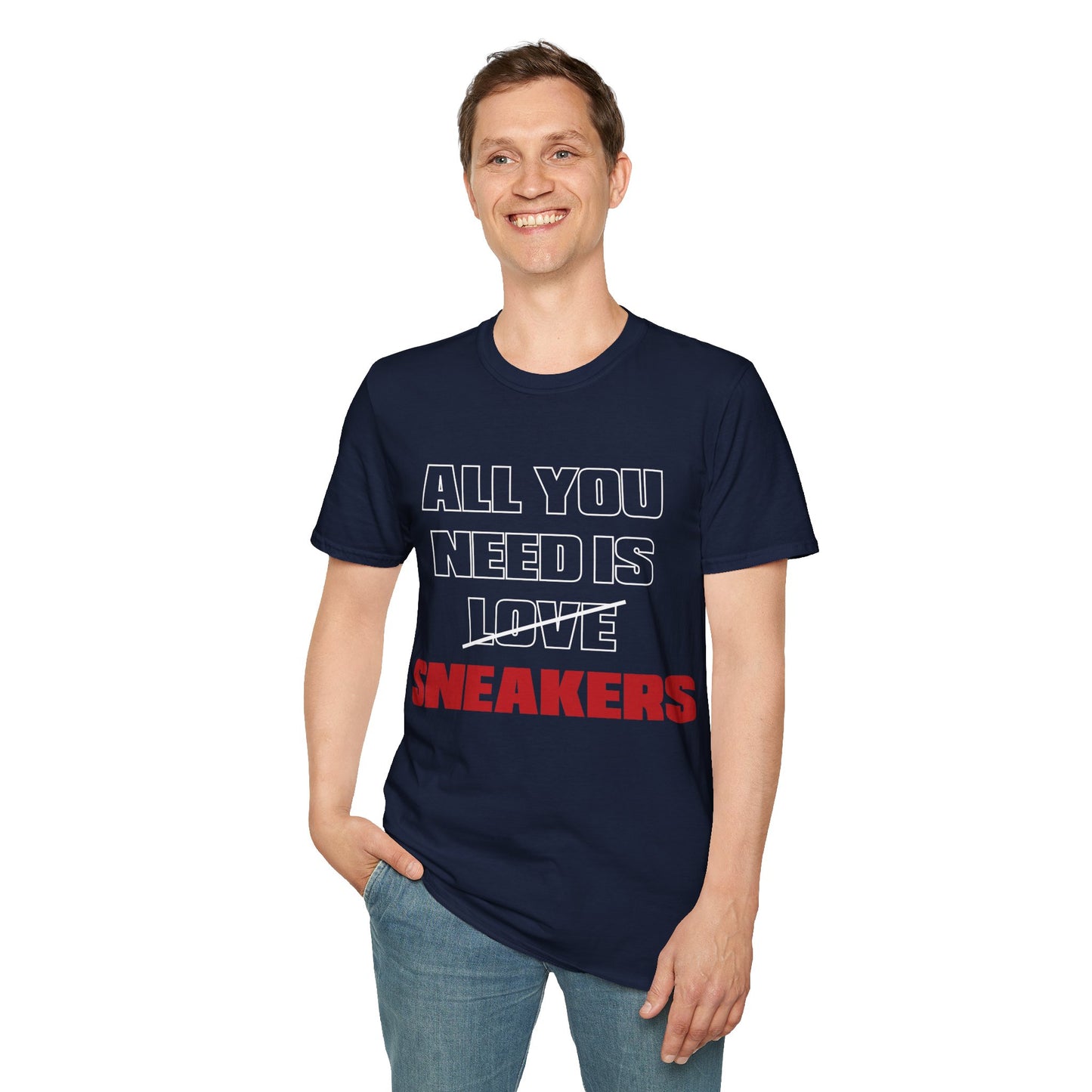 All You Need is SNEAKERS Unisex Softstyle T-Shirt