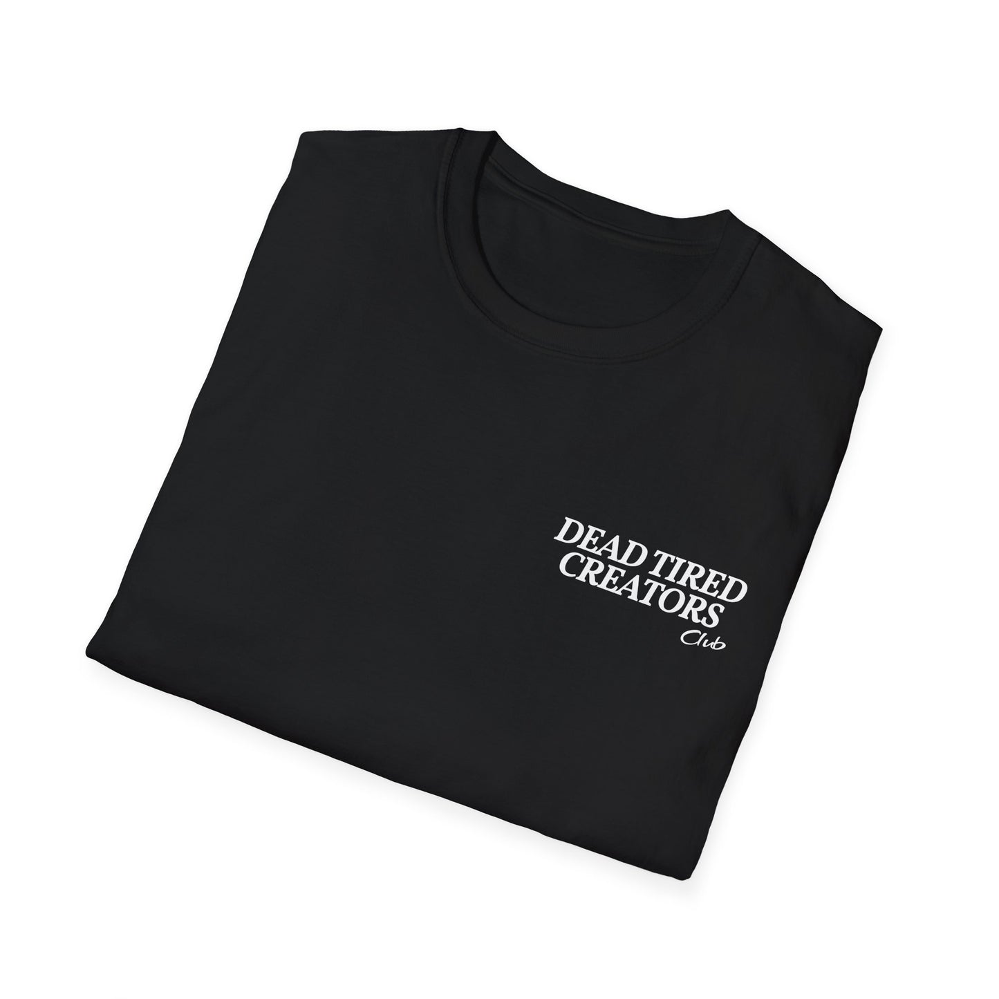 Fuck You Pay Dead Tired Creators Unisex Softstyle T-Shirt