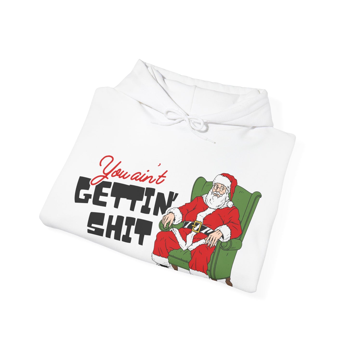 Santa You Ain't Gettin' Shit Unisex Heavy Blend™ Hooded Sweatshirt