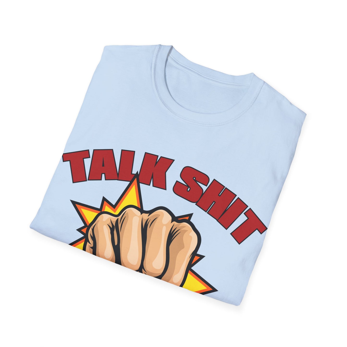 Talk Shit Get Hit Unisex Softstyle T-Shirt