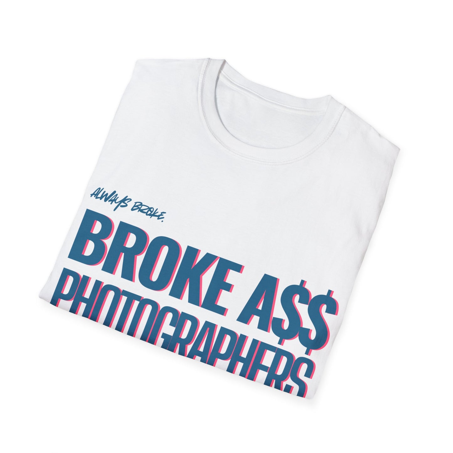 Broke A$$ Photographers Club Unisex Softstyle T-Shirt