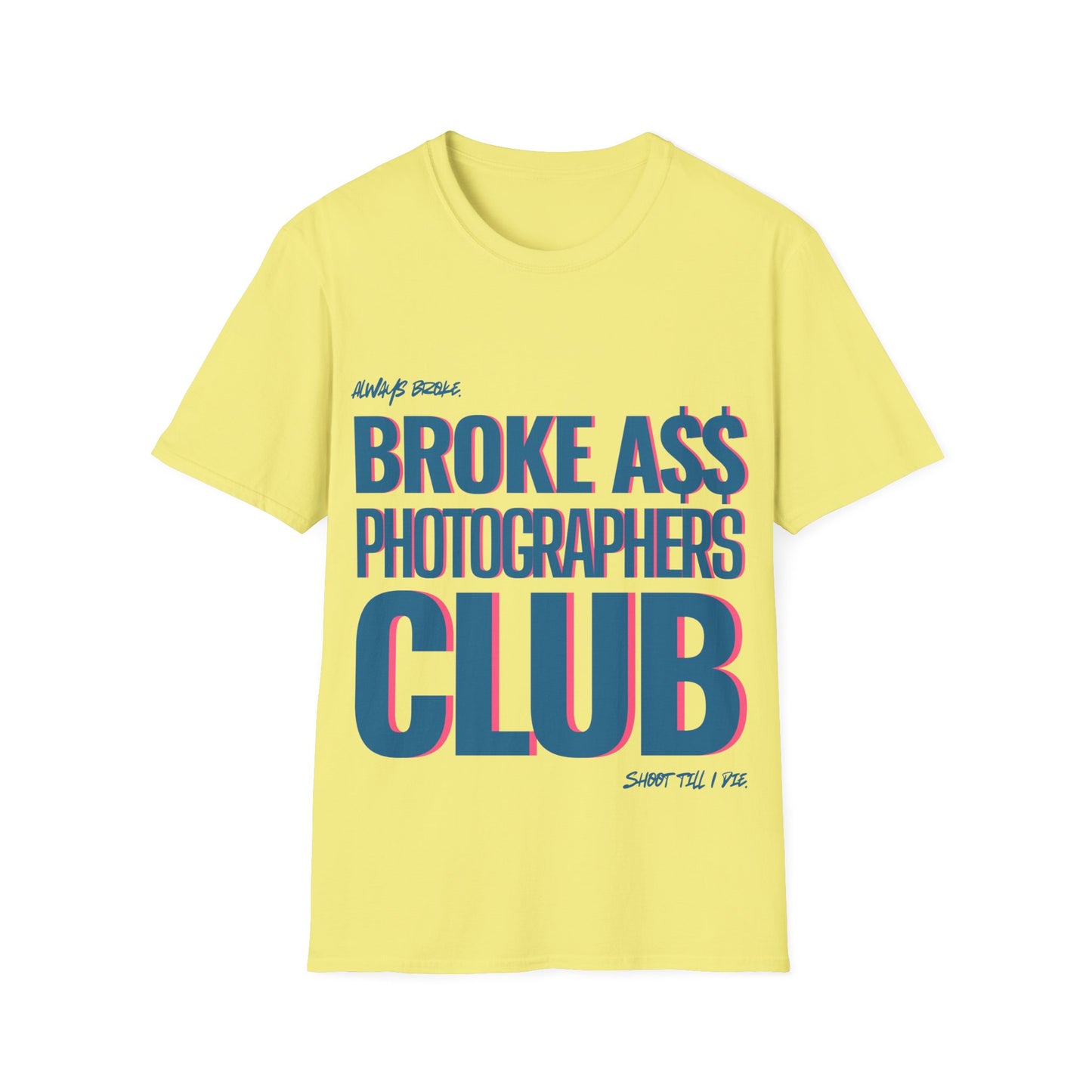 Broke A$$ Photographers Club Unisex Softstyle T-Shirt