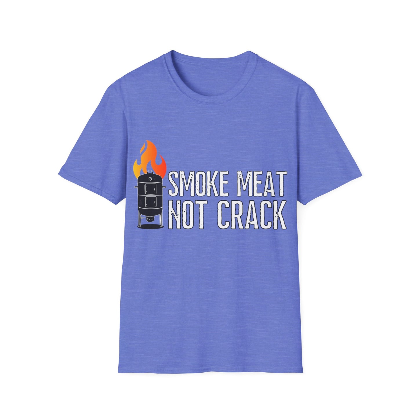 Smoke Meat Not Crack Unisex Softstyle T-Shirt