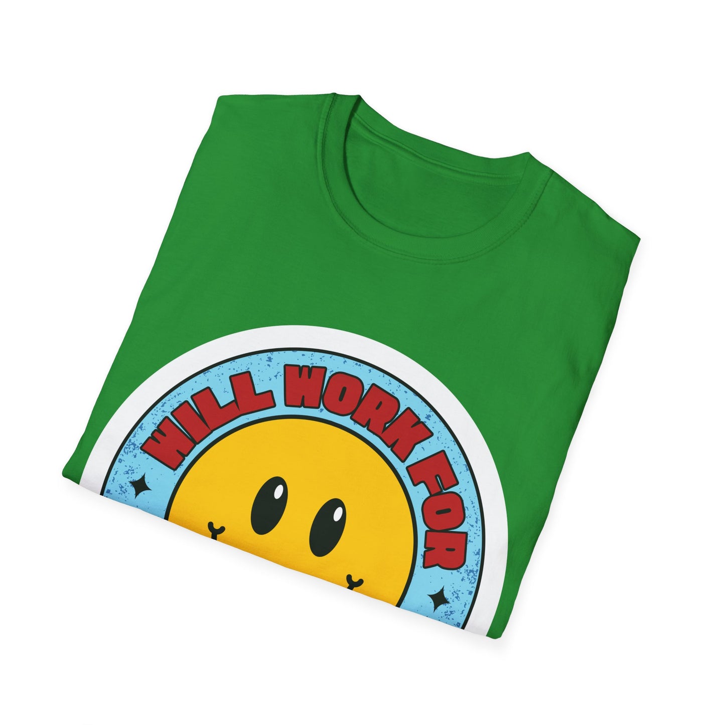 Will Work For SNEAKERS Unisex Softstyle T-Shirt