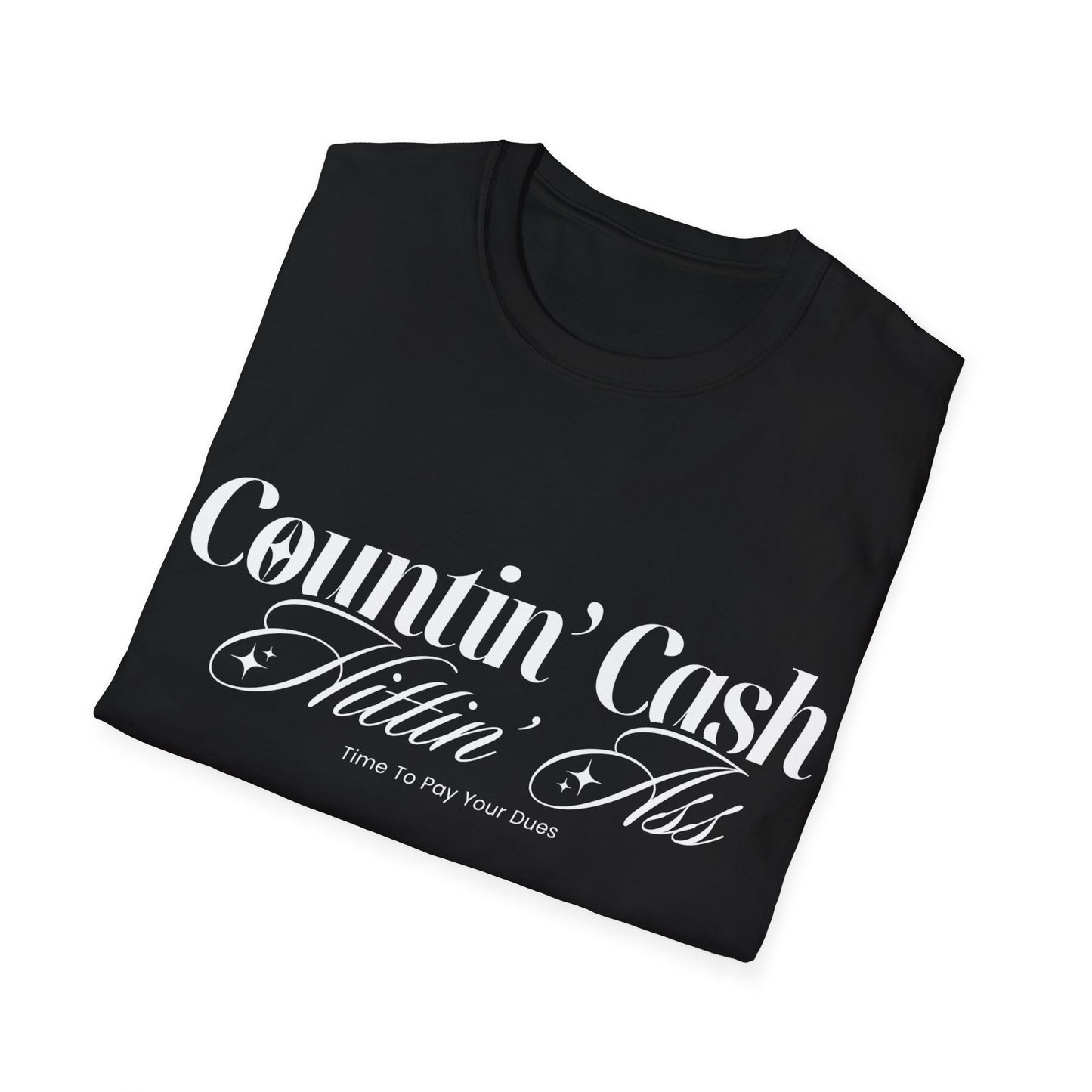 Countin' Cash Hittin' Ass Unisex Softstyle T-Shirt