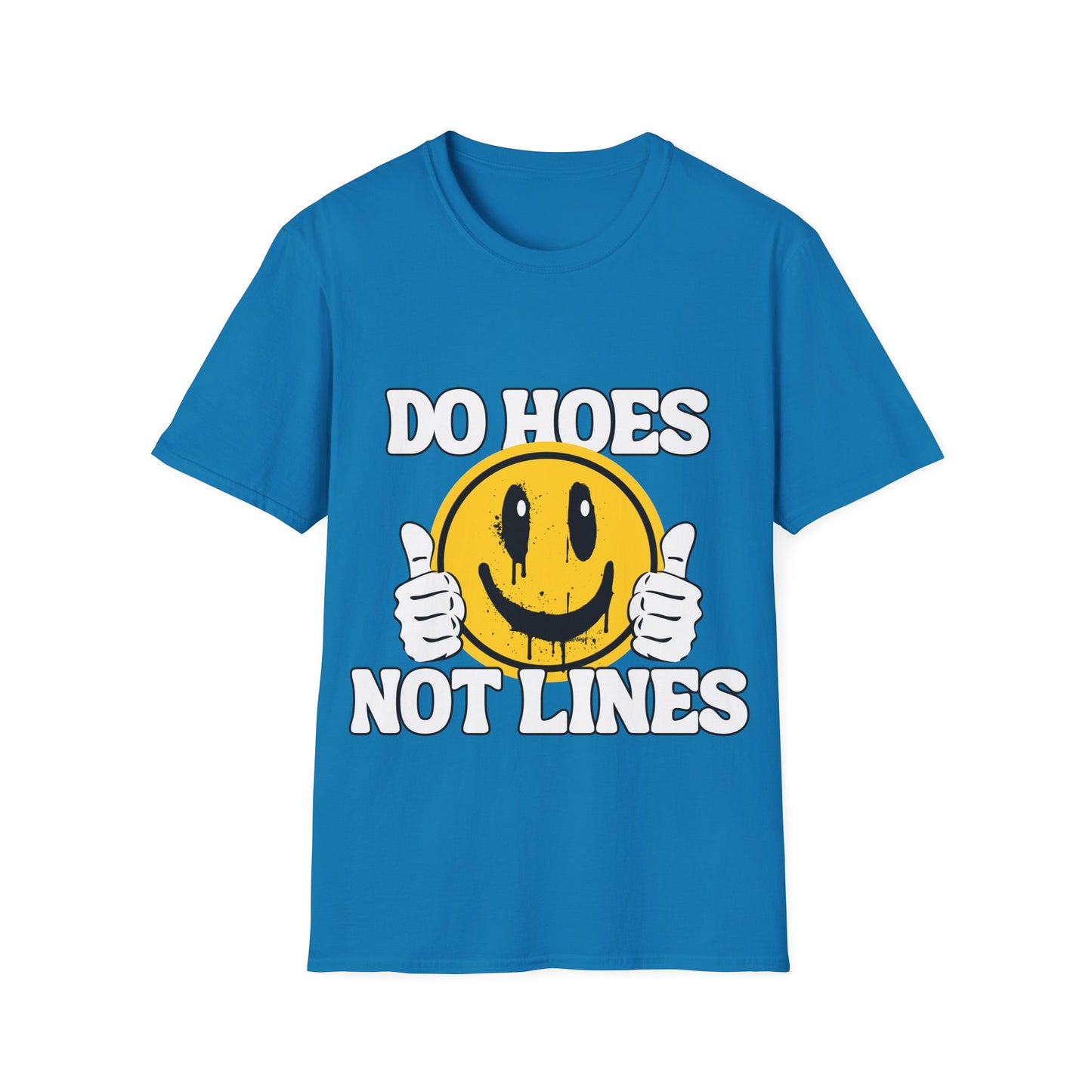 Do Hoes Not Lines Unisex Softstyle T-Shirt