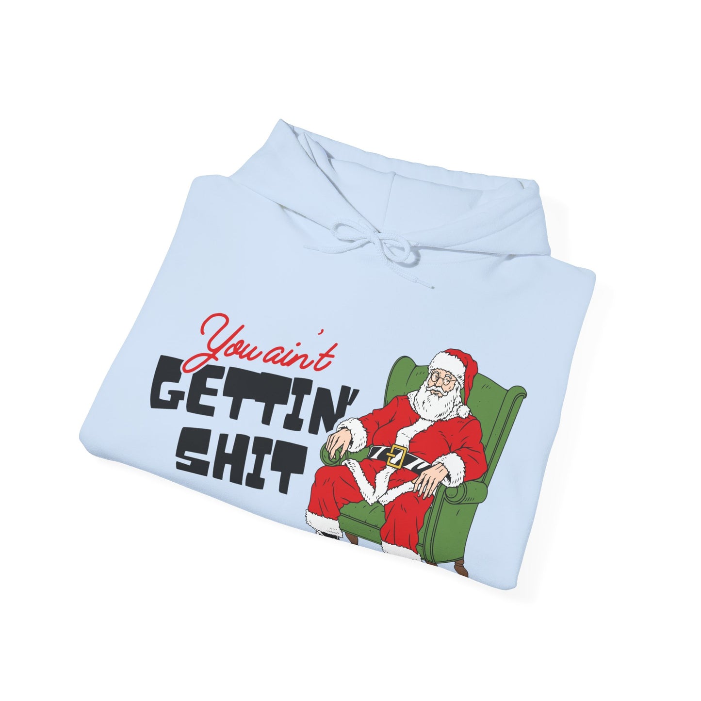 Santa You Ain't Gettin' Shit Unisex Heavy Blend™ Hooded Sweatshirt
