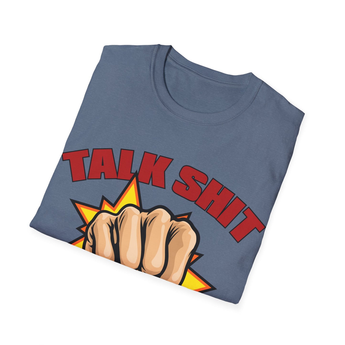 Talk Shit Get Hit Unisex Softstyle T-Shirt