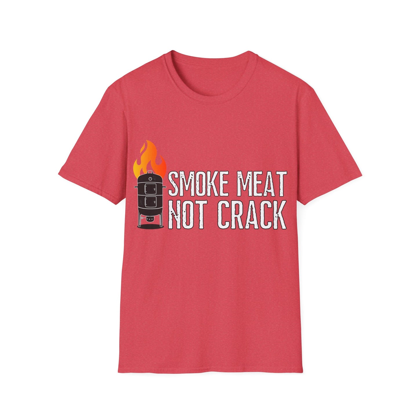 Smoke Meat Not Crack Unisex Softstyle T-Shirt