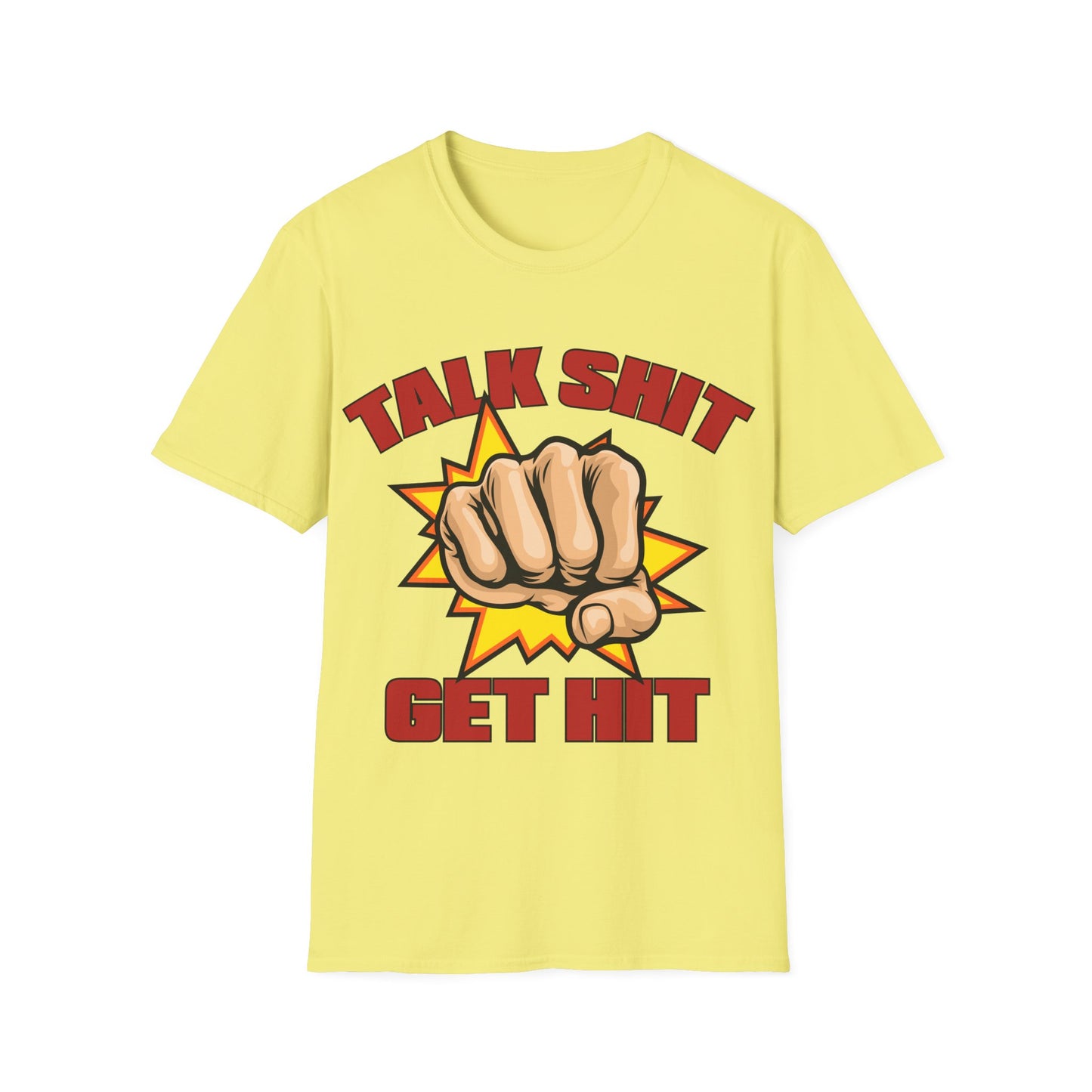 Talk Shit Get Hit Unisex Softstyle T-Shirt