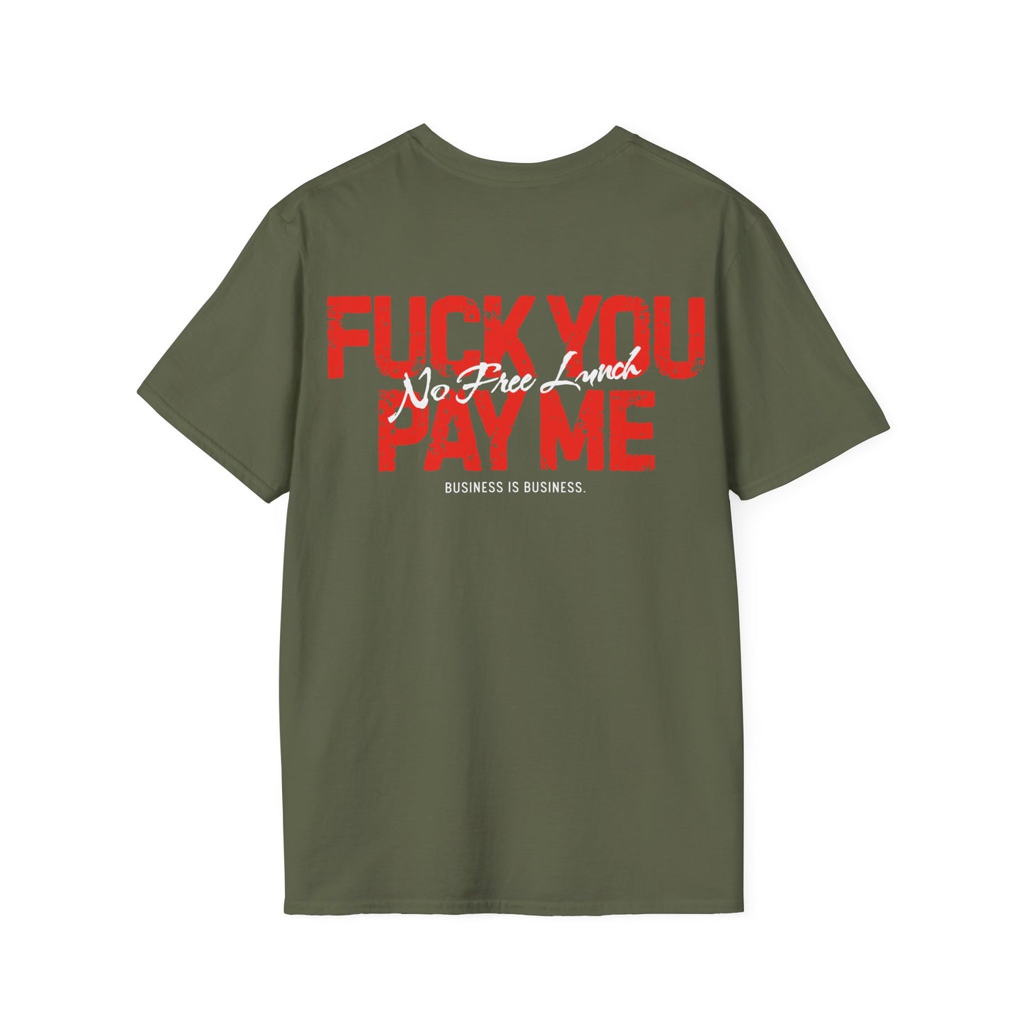 Fuck You Pay Dead Tired Creators Unisex Softstyle T-Shirt