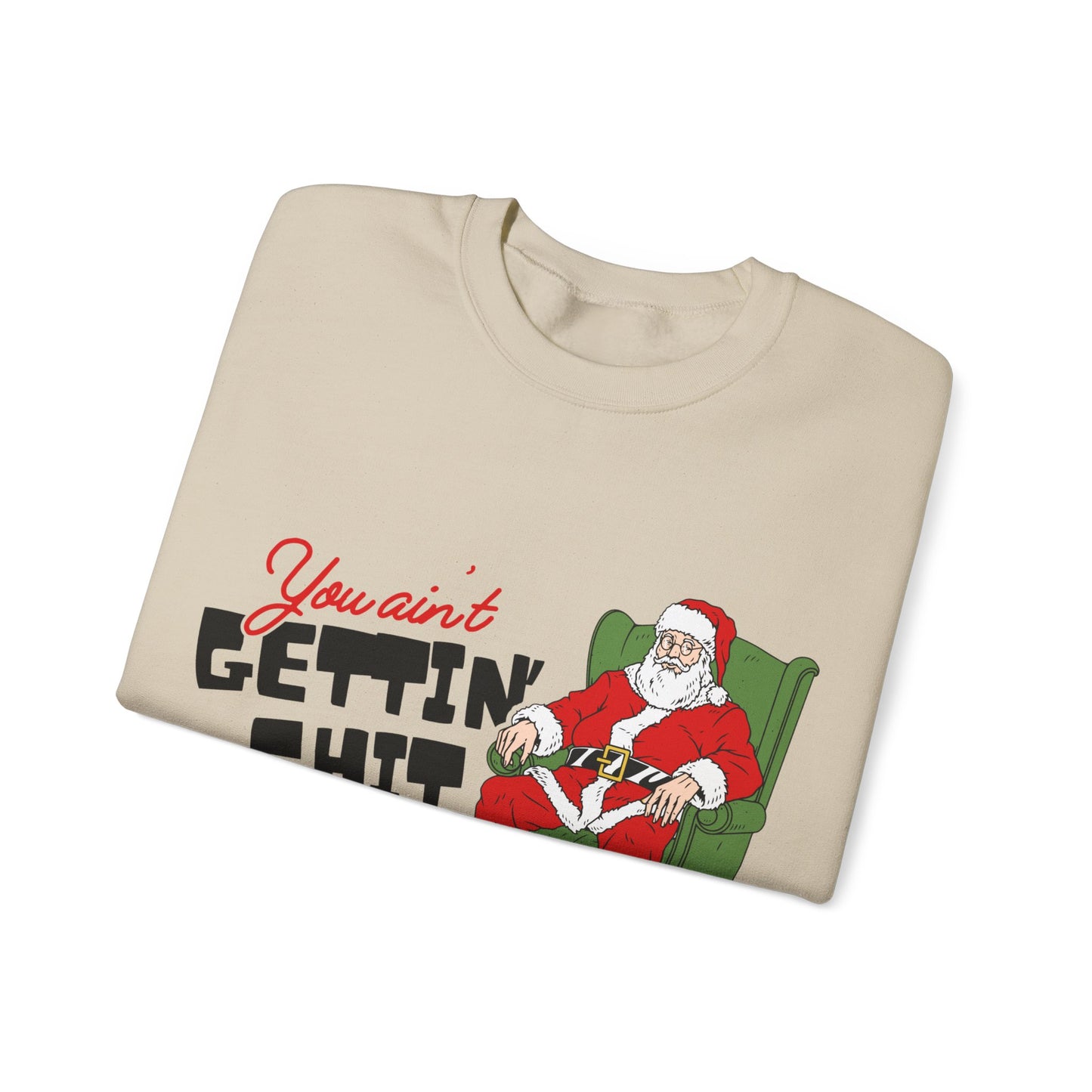 Santa You Ain't Gettin' Shit Unisex Heavy Blend™ Crewneck Sweatshirt