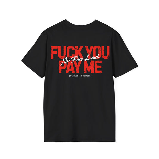 Fuck You Pay Dead Tired Creators Unisex Softstyle T-Shirt