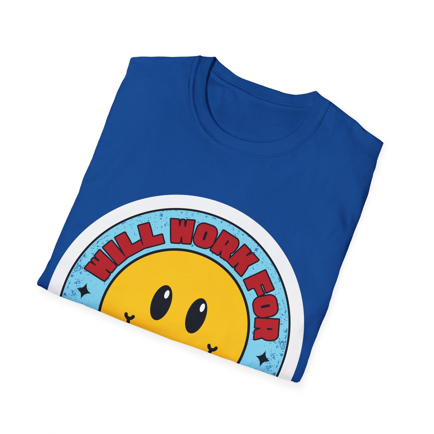 Will Work For SNEAKERS Unisex Softstyle T-Shirt