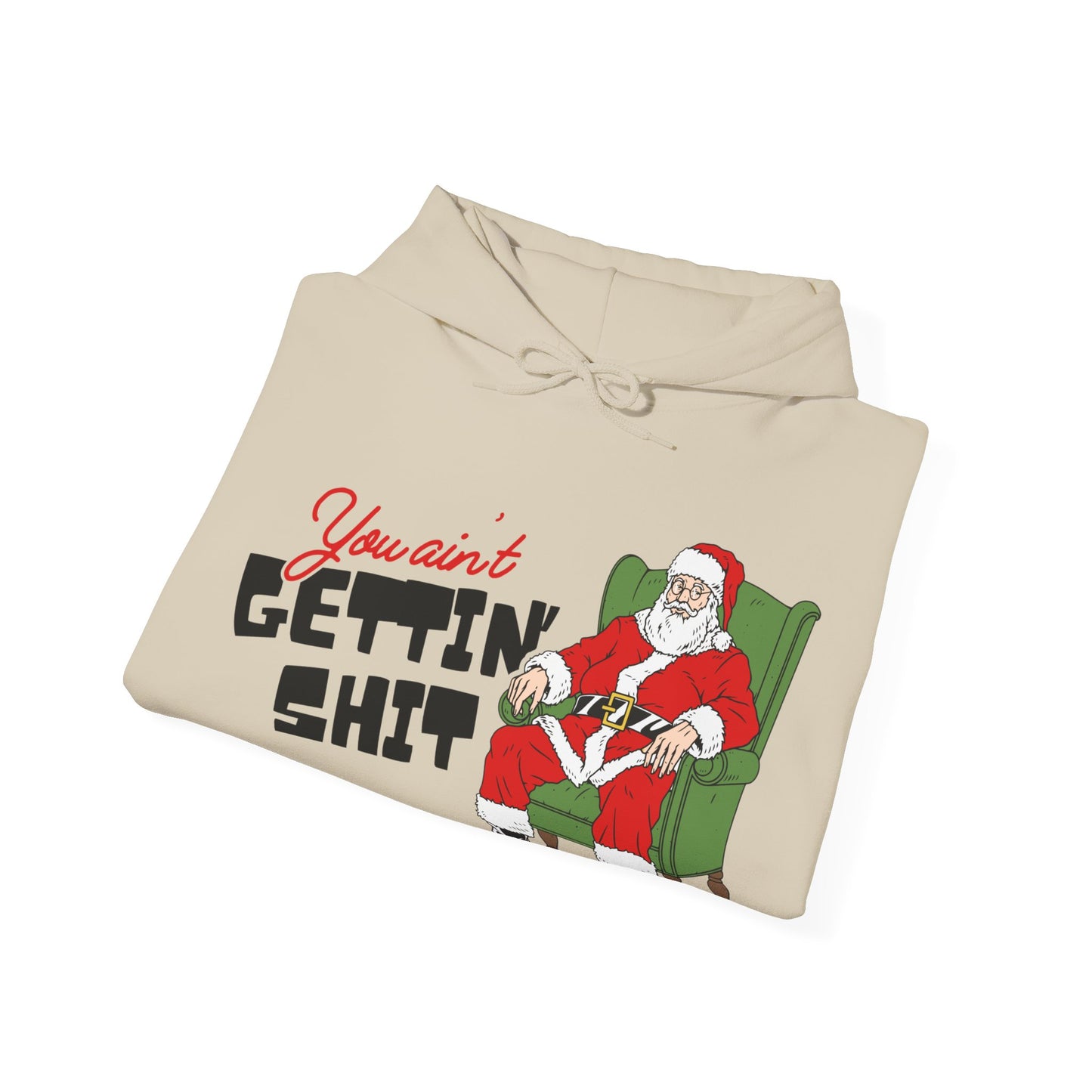 Santa You Ain't Gettin' Shit Unisex Heavy Blend™ Hooded Sweatshirt