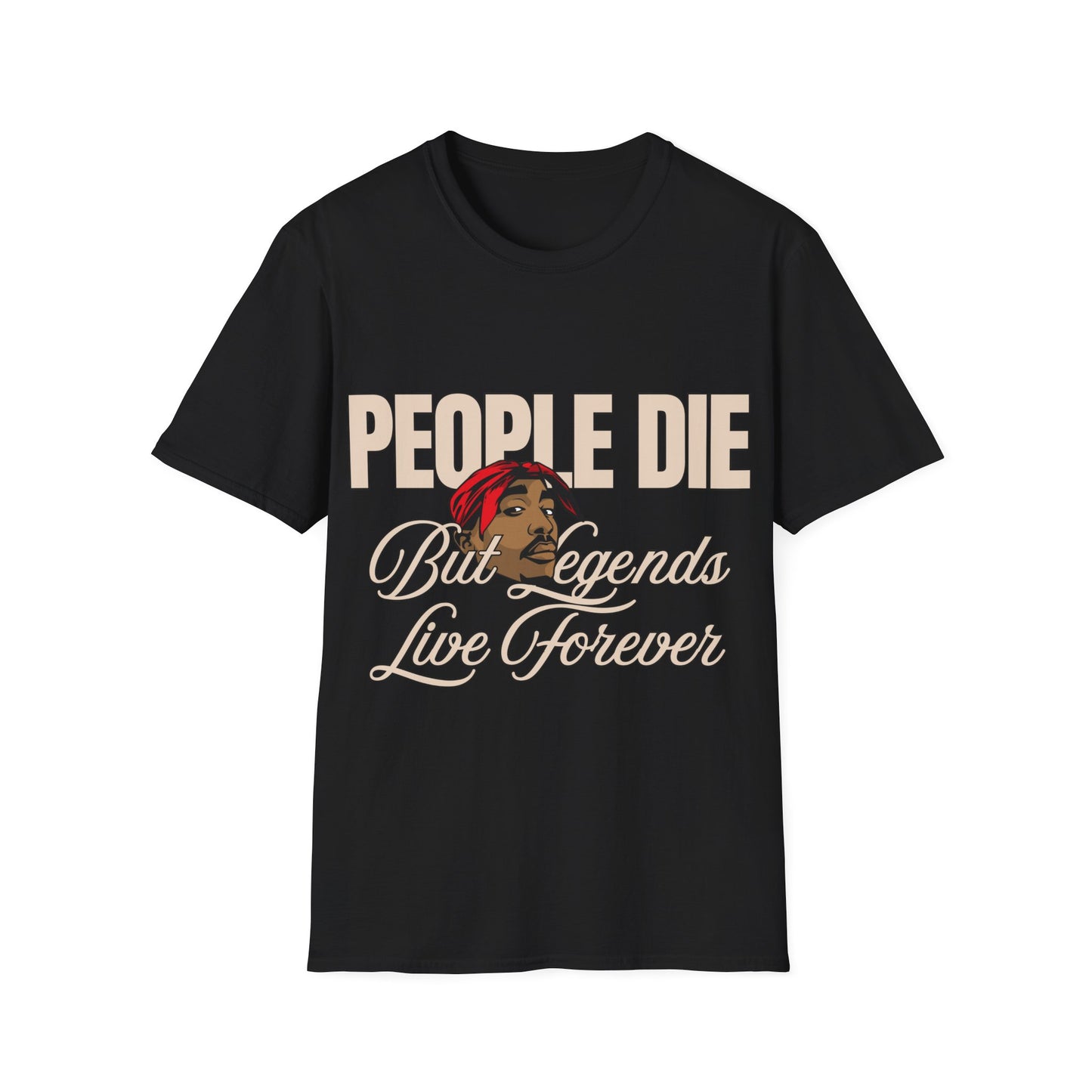 Legends Live Forever Unisex Softstyle T-Shirt