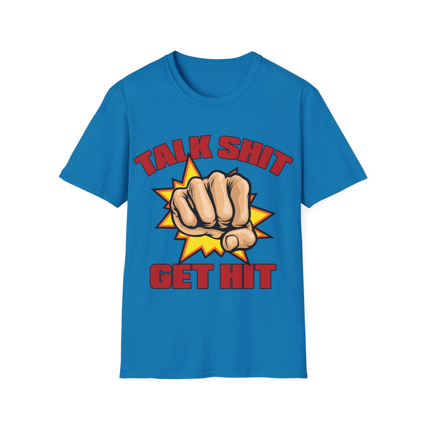 Talk Shit Get Hit Unisex Softstyle T-Shirt