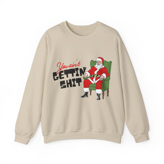 Santa You Ain't Gettin' Shit Unisex Heavy Blend™ Crewneck Sweatshirt