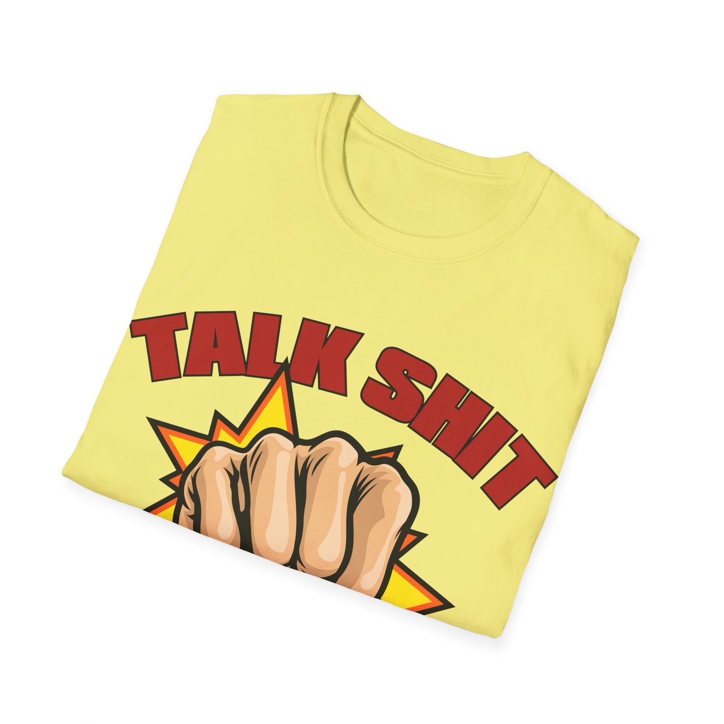 Talk Shit Get Hit Unisex Softstyle T-Shirt