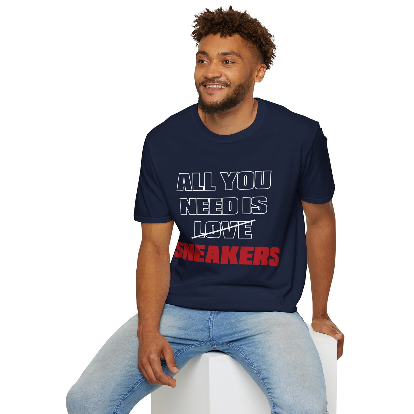 All You Need is SNEAKERS Unisex Softstyle T-Shirt