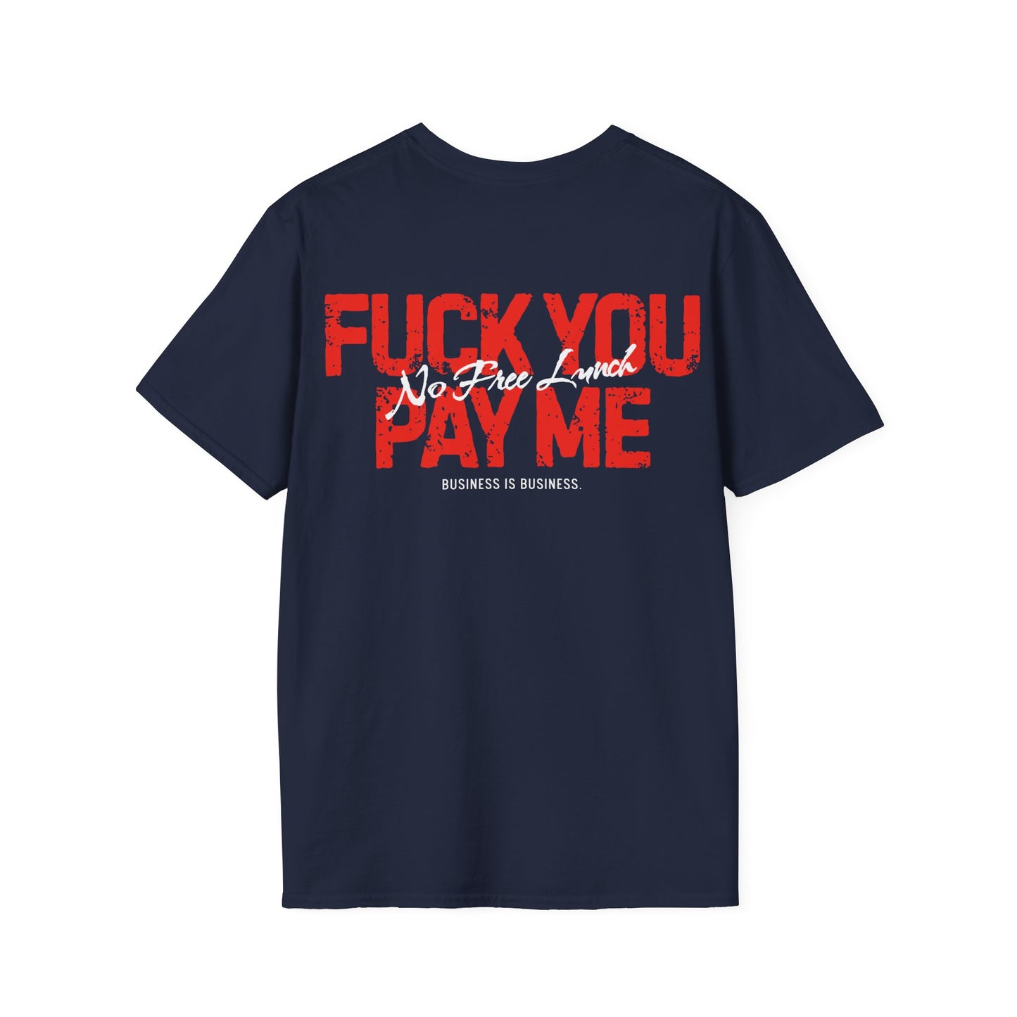 Fuck You Pay Dead Tired Creators Unisex Softstyle T-Shirt