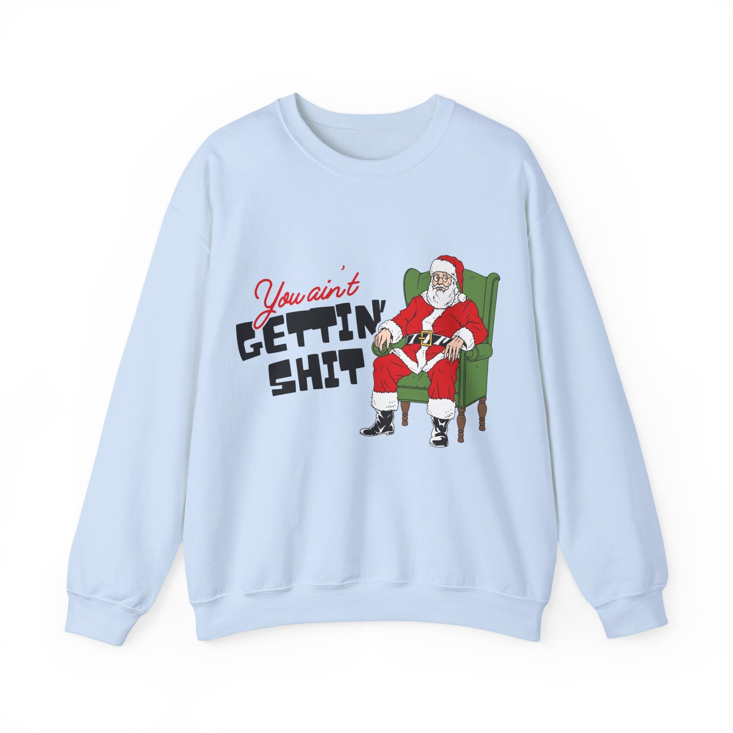 Santa You Ain't Gettin' Shit Unisex Heavy Blend™ Crewneck Sweatshirt