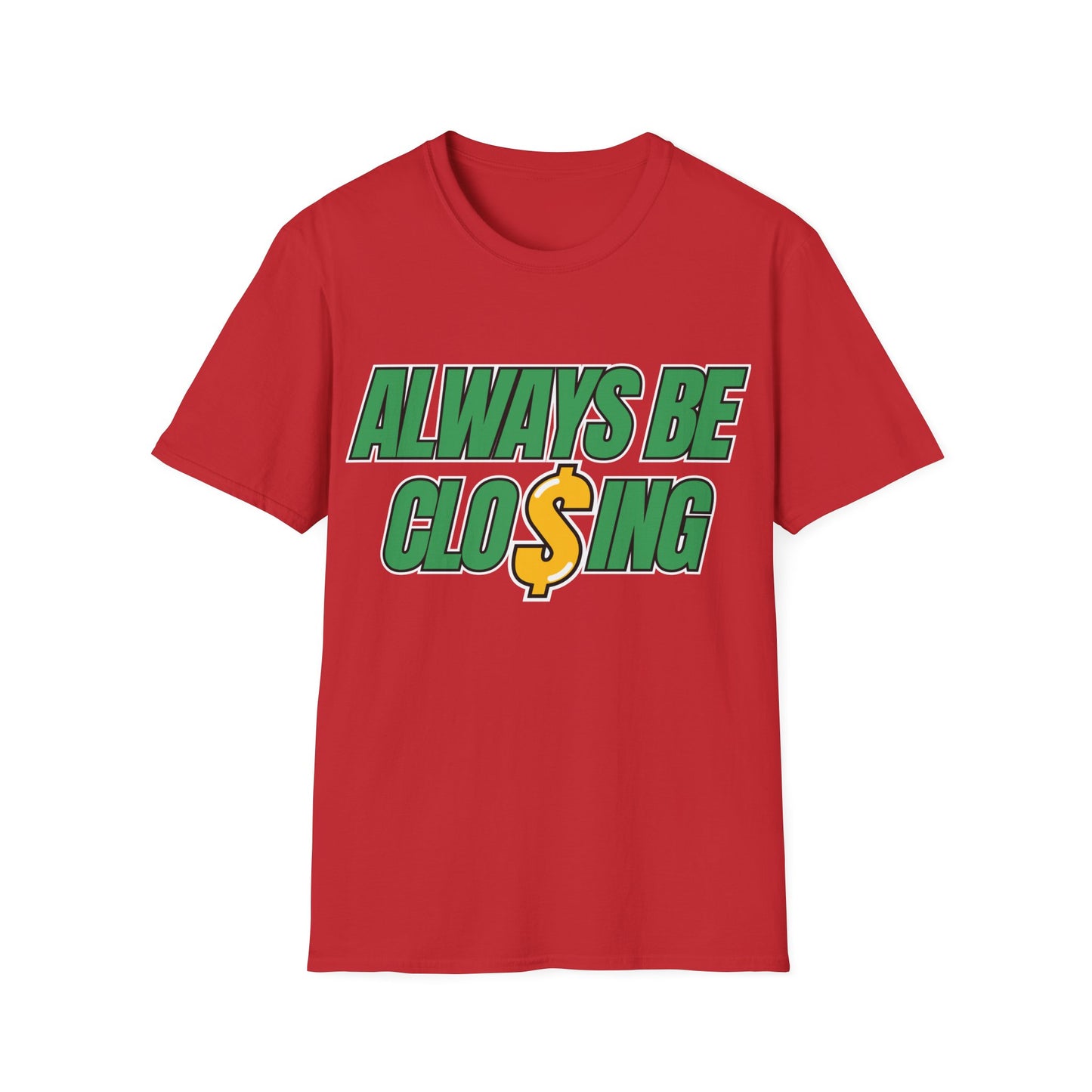 Always Be Closing Unisex Softstyle T-Shirt