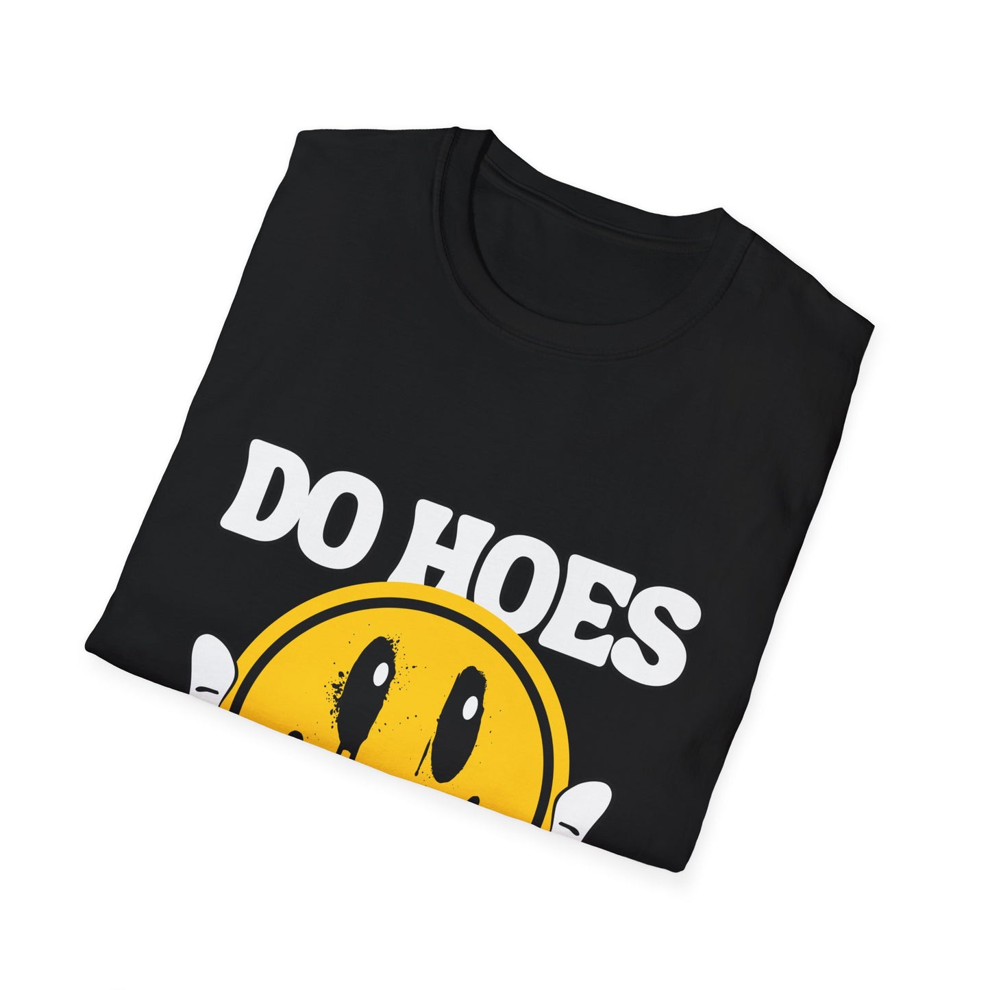 Do Hoes Not Lines Unisex Softstyle T-Shirt