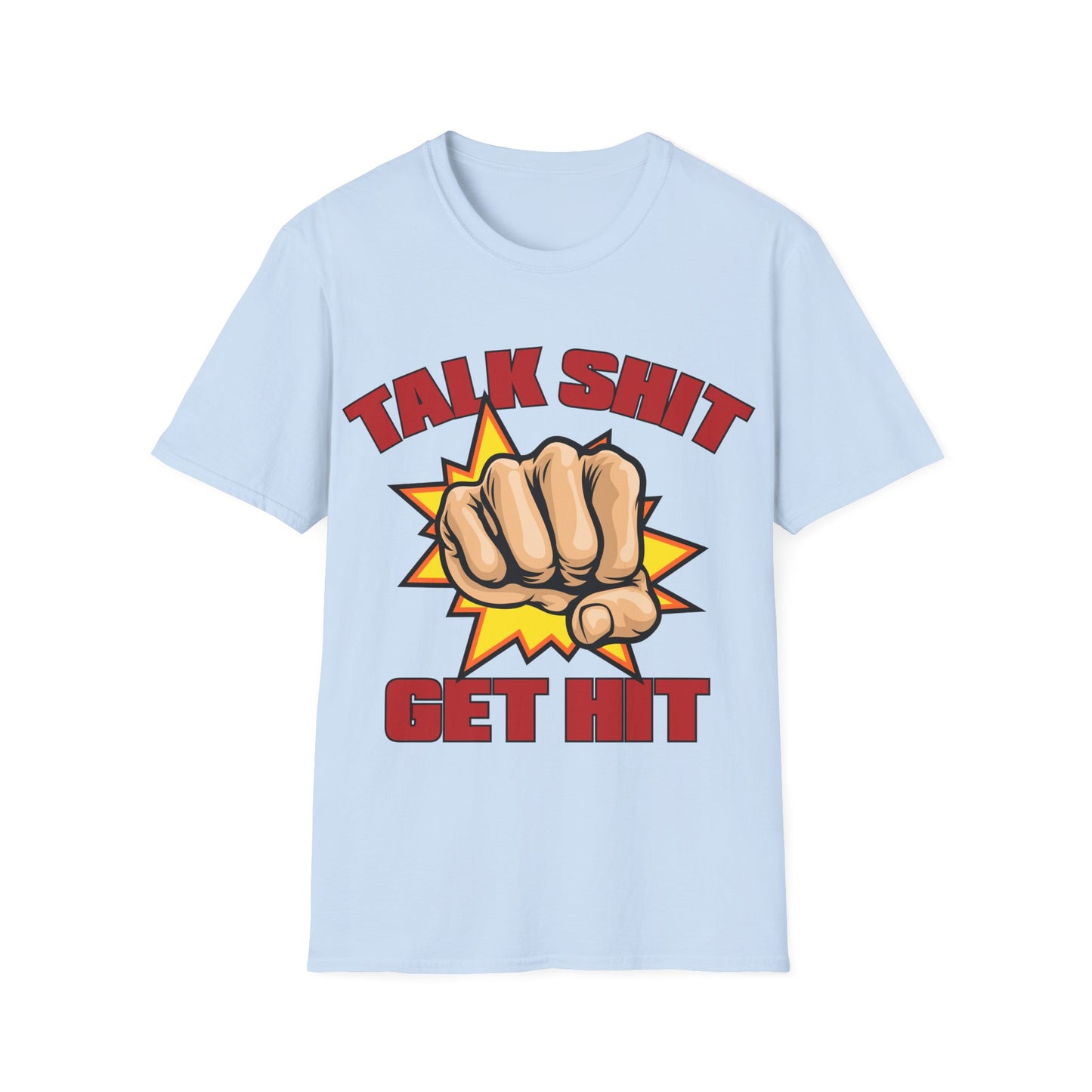 Talk Shit Get Hit Unisex Softstyle T-Shirt
