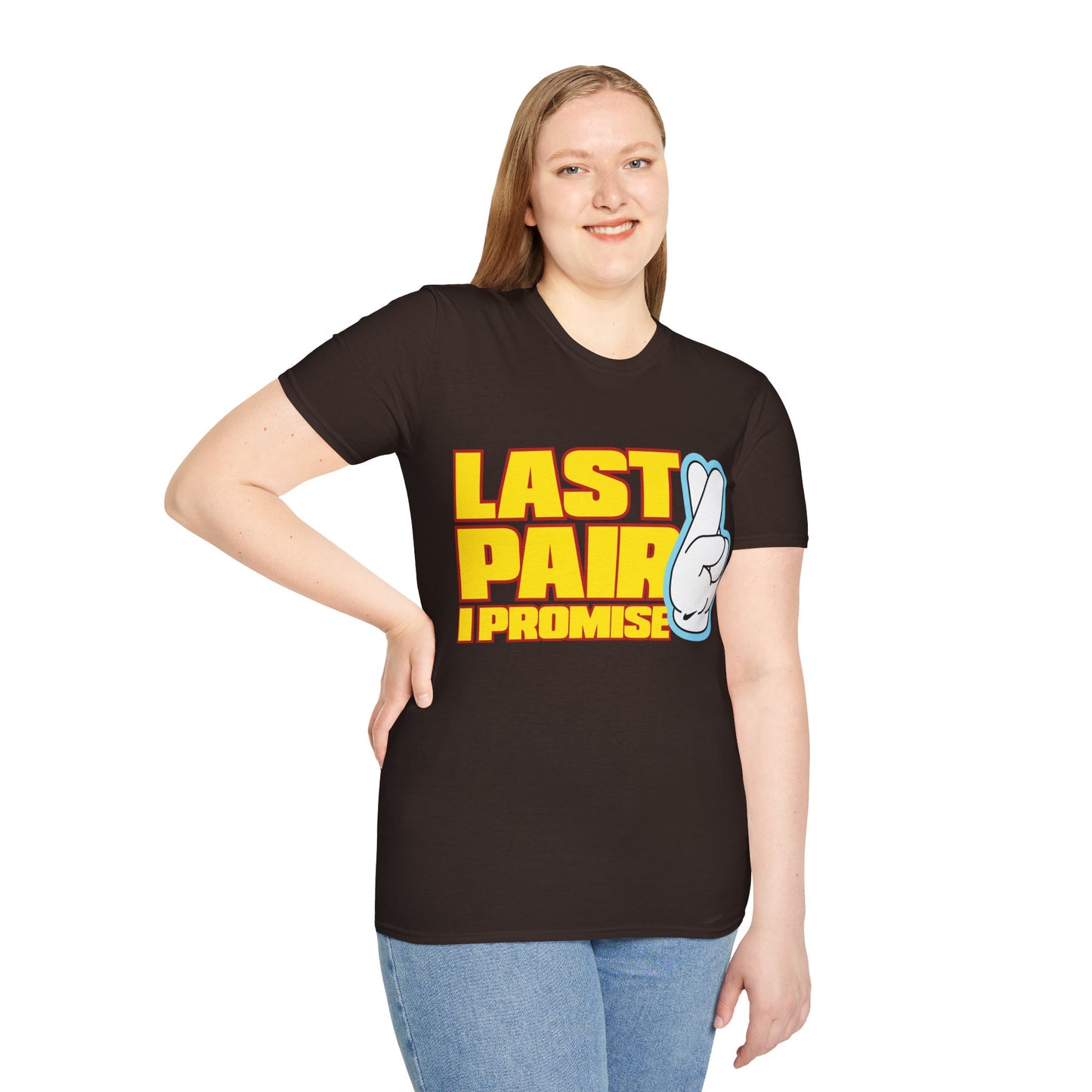 Last Pair I Promise Unisex Softstyle T-Shirt