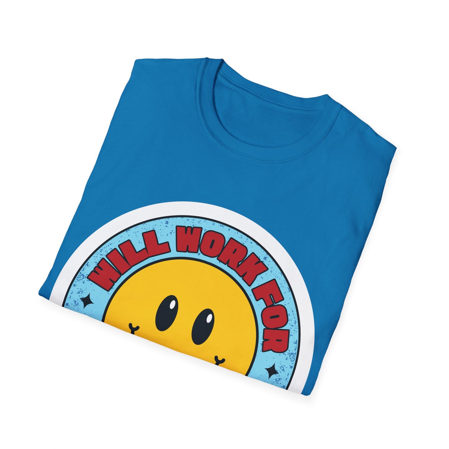 Will Work For SNEAKERS Unisex Softstyle T-Shirt