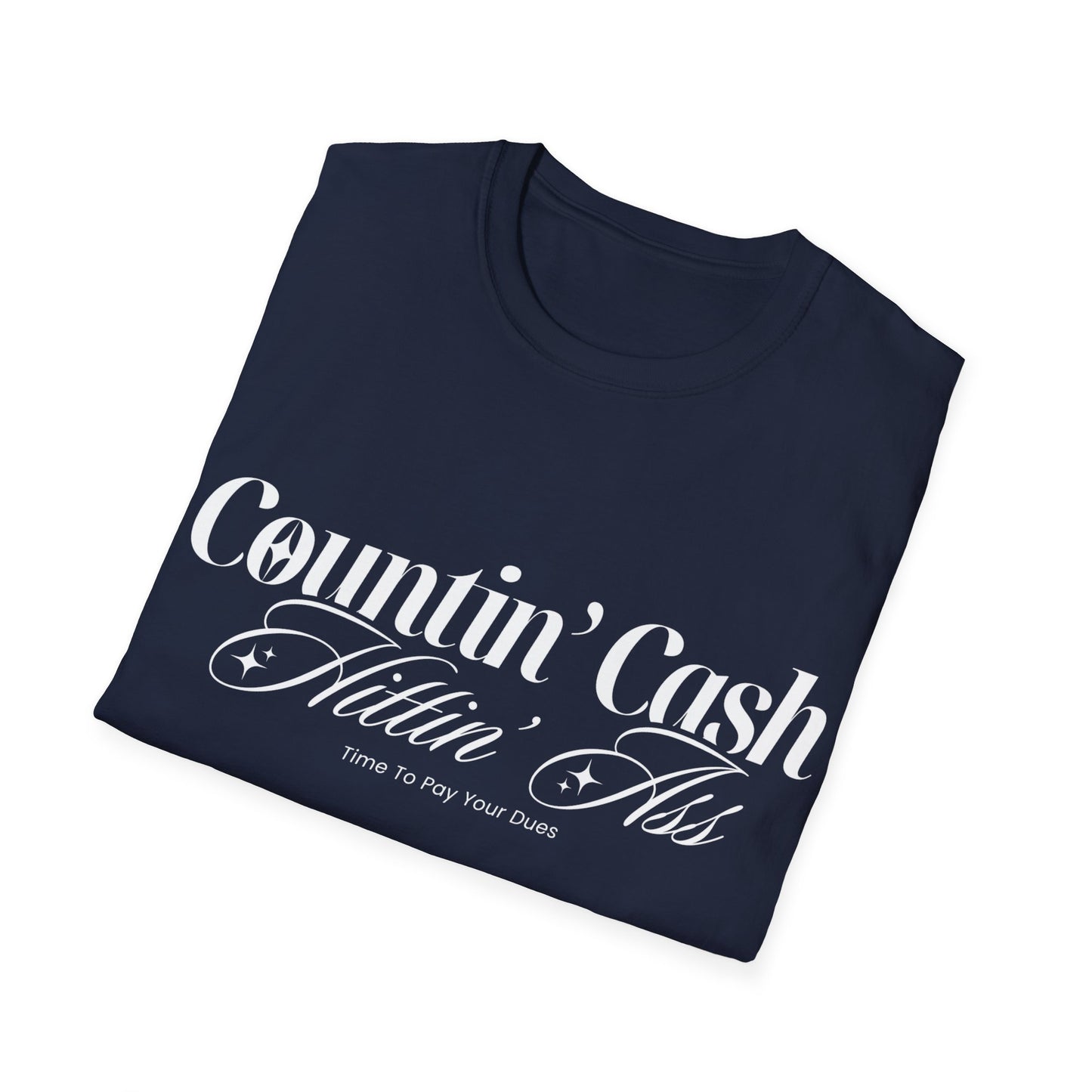 Countin' Cash Hittin' Ass Unisex Softstyle T-Shirt