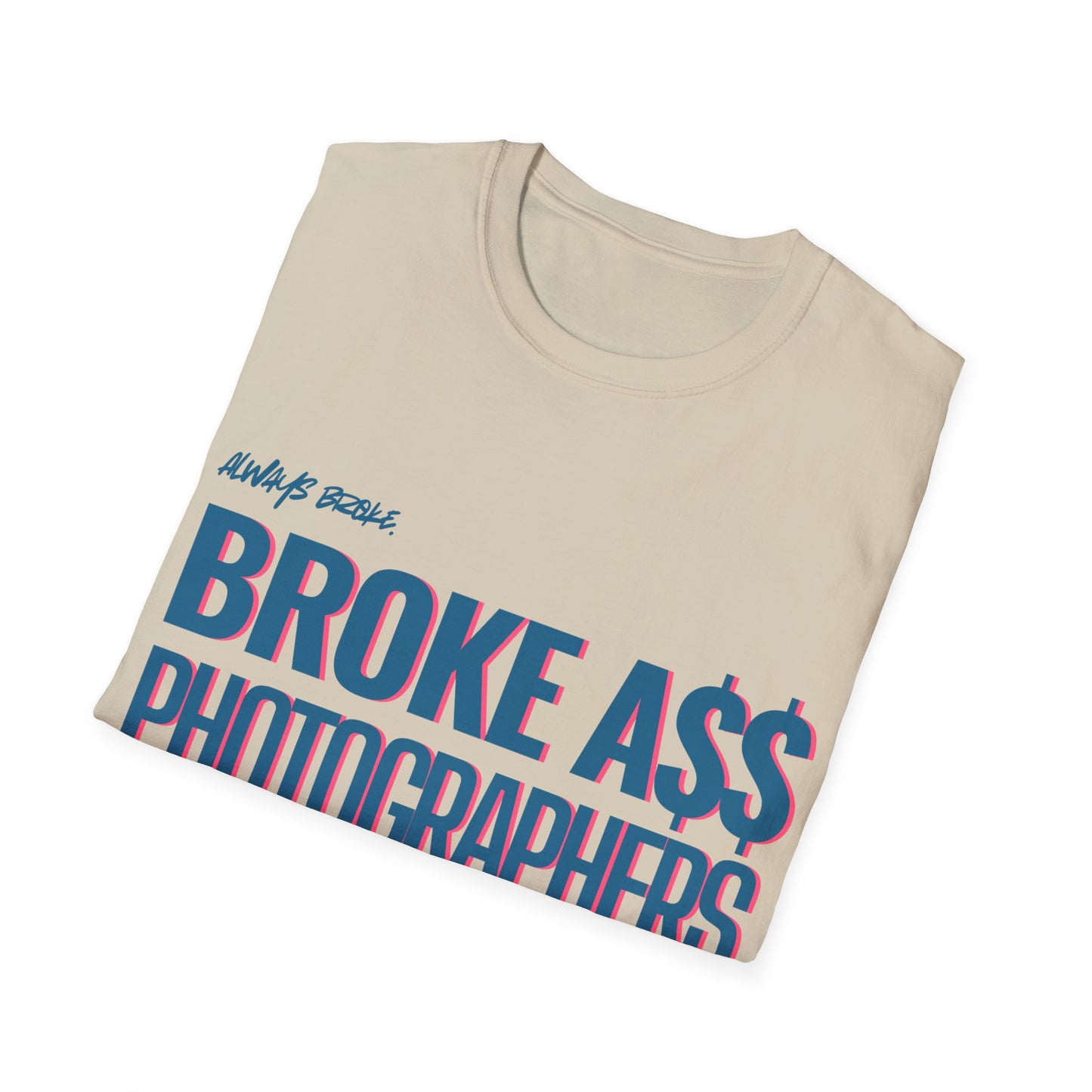 Broke A$$ Photographers Club Unisex Softstyle T-Shirt