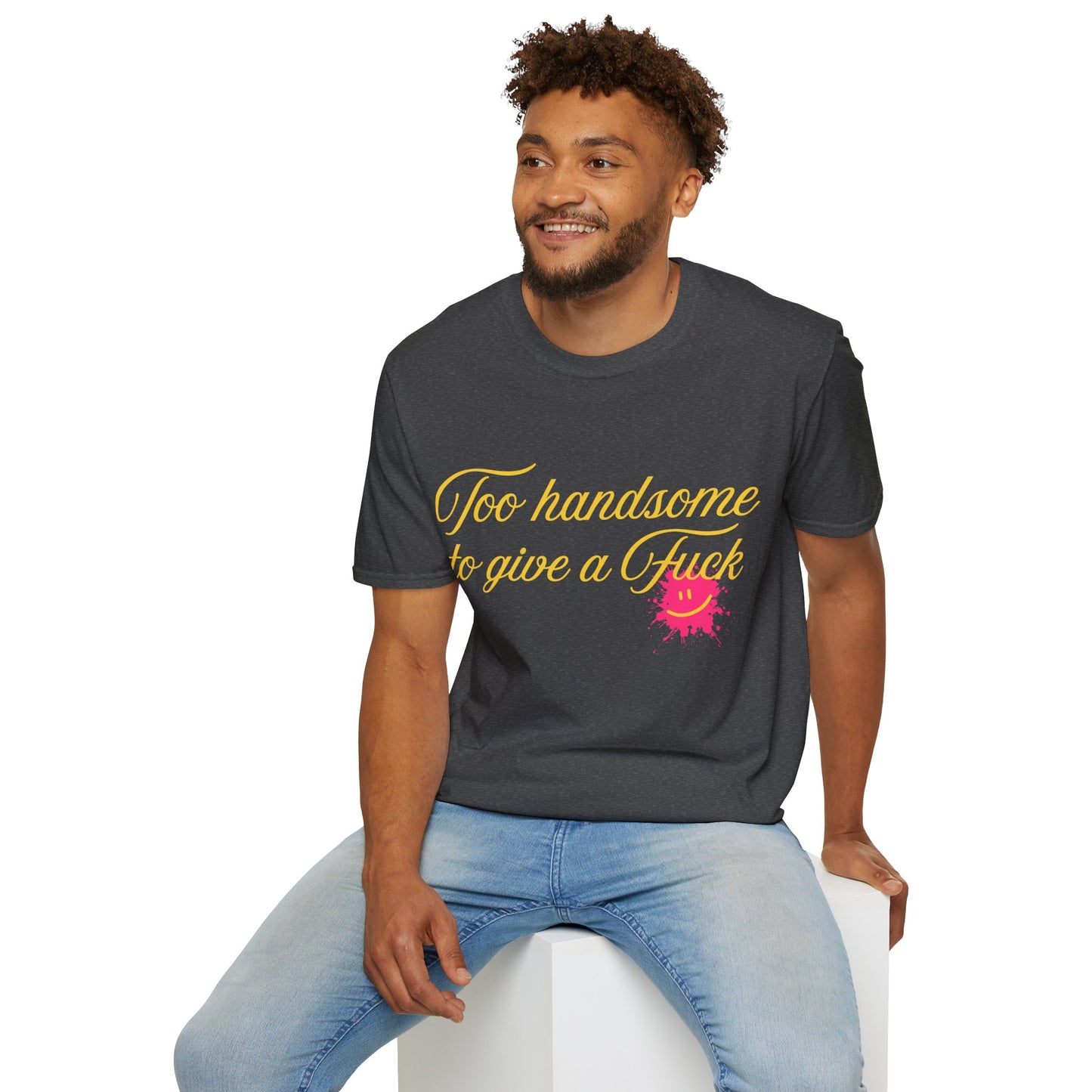 Too Handsome To Give A F*ck Unisex Softstyle T-Shirt