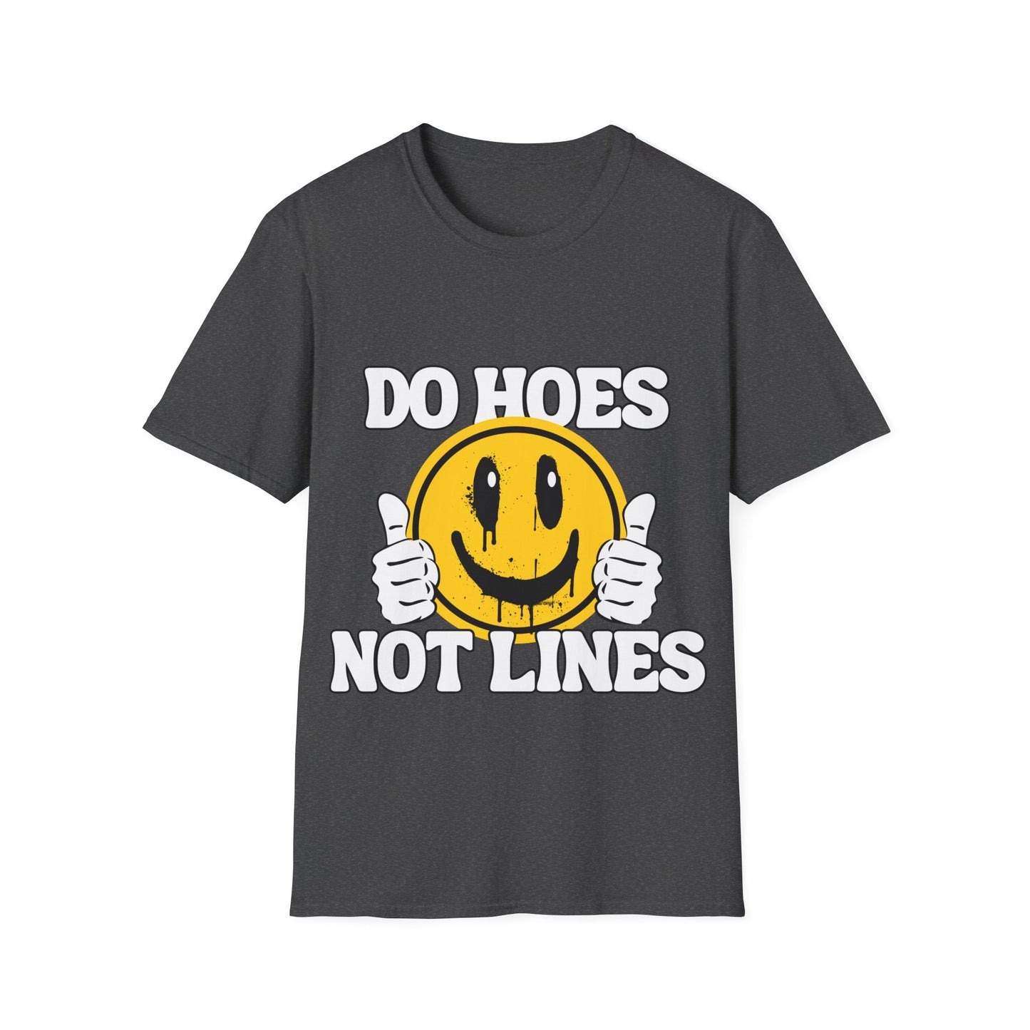 Do Hoes Not Lines Unisex Softstyle T-Shirt