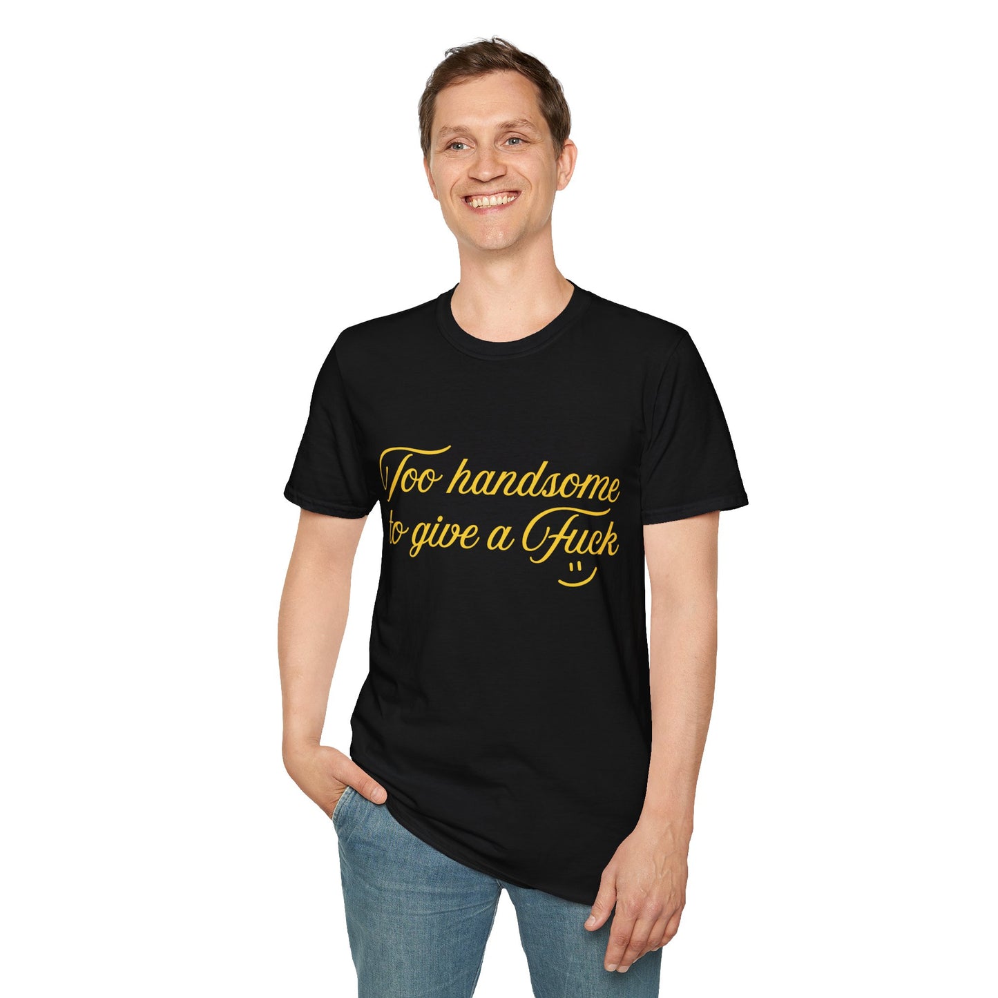 Too Handsome To Give A F*ck Unisex Softstyle T-Shirt